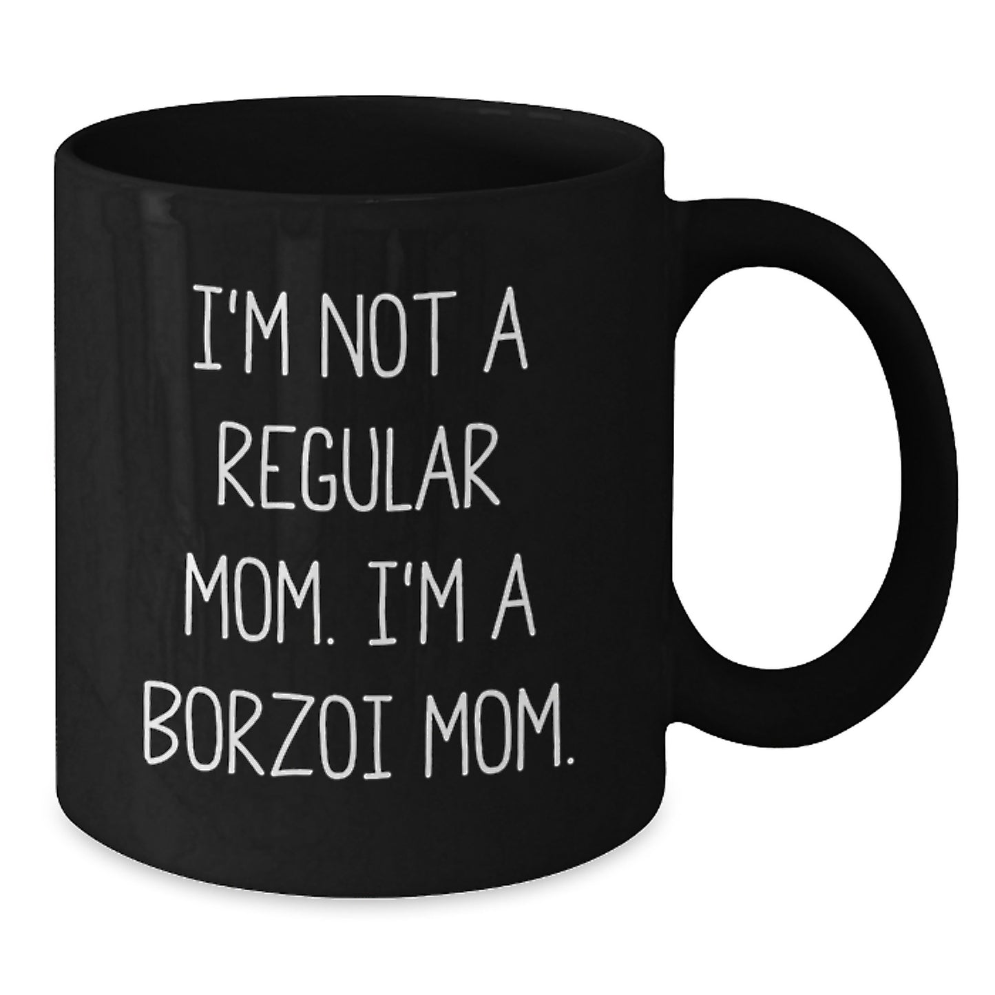 Funny Borzoi Dog Mom Gifts for Graduation - I'm Not A Regular Mom Black Coffee Mug - Additional
