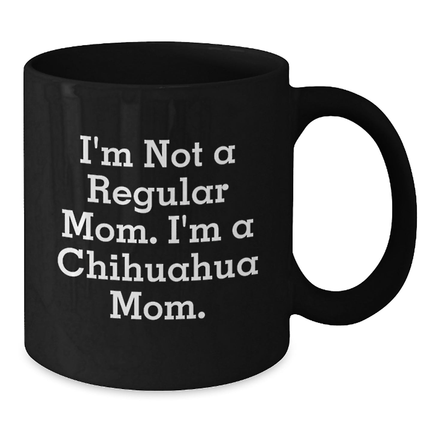 Funny Chihuahua Mom Black Coffee Mugs Gifts from Men to Friends and Family This Christmas Unique - Additional