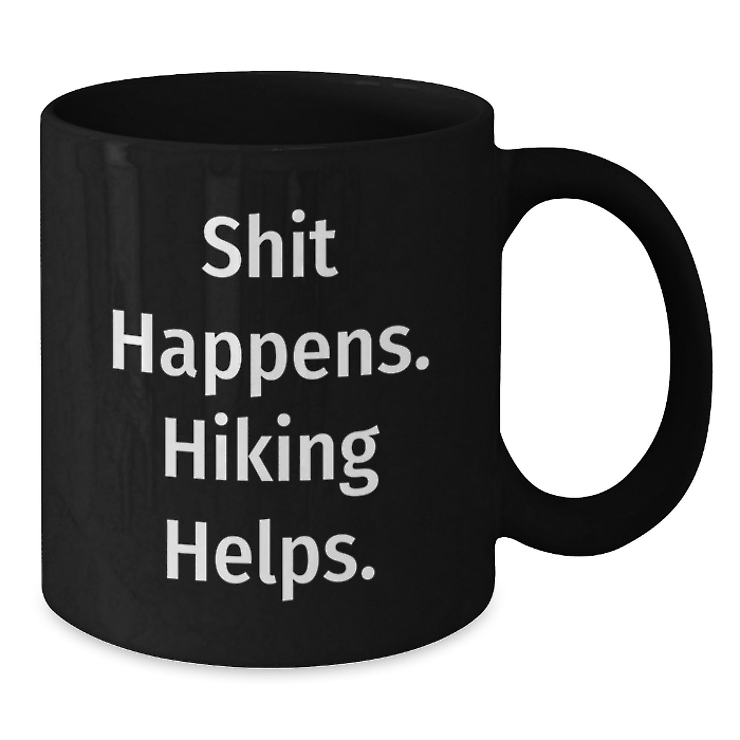 Funny Hiking Gifts from Men to Hiking Friends on Birthday Unique Occasions - Black Coffee Mug - Shit Happens. Hiking Helps. - Additional