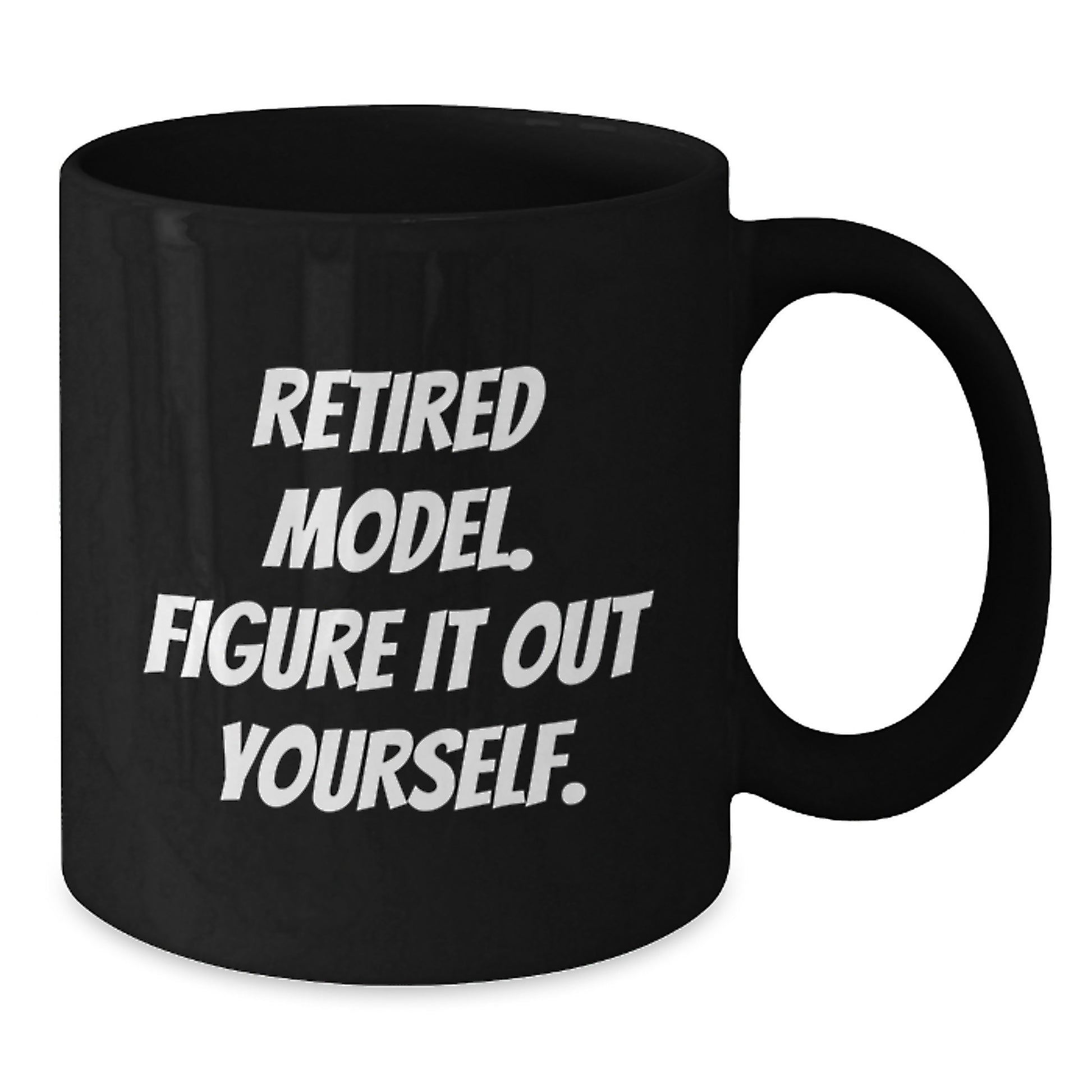Funny Model Gifts from Friends for Model Enthusiasts Black Coffee Mug, Retired Model Figure It Out Yourself Quote, Birthday Unique Gifts for Him, Her, Family, Coworkers - Additional