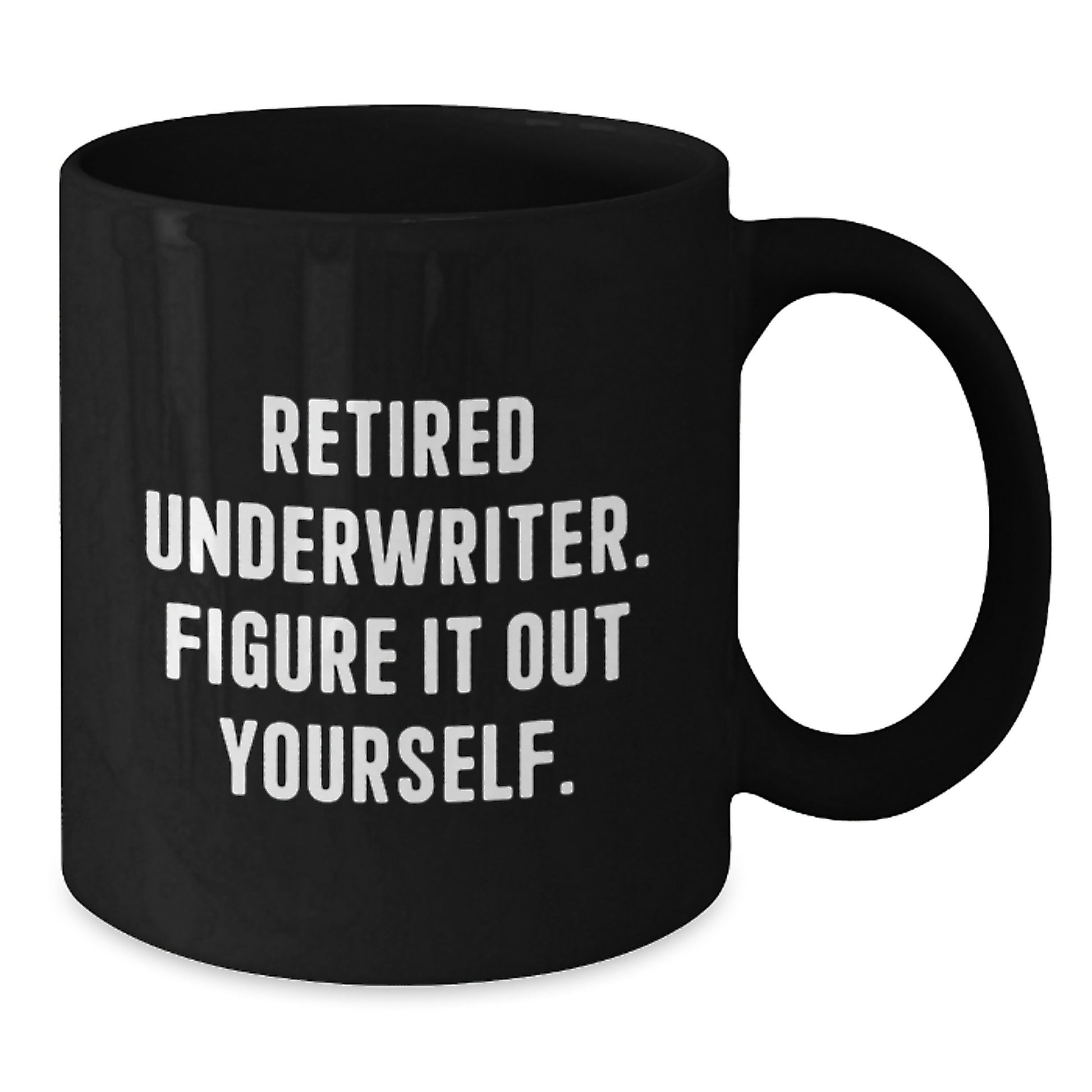 Funny Underwriter Gifts from Family, Black Coffee Mug Quote 'Retired Underwriter. Figure It Out Yourself.', Christmas Unique Gifts for Men - Additional
