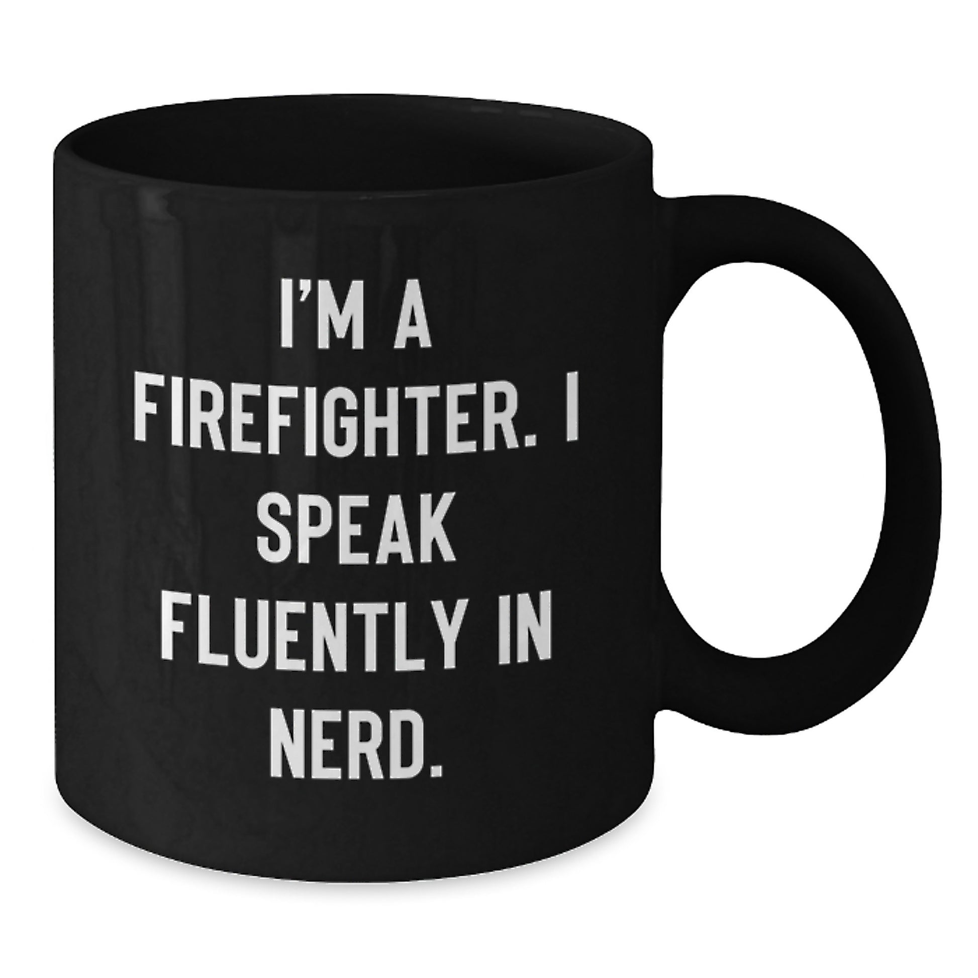 Funny Firefighter Gifts for Men, I'm A Firefighter, Gifts from Friends, Black Coffee Mug, Perfect Holiday Unique Gifts - Additional