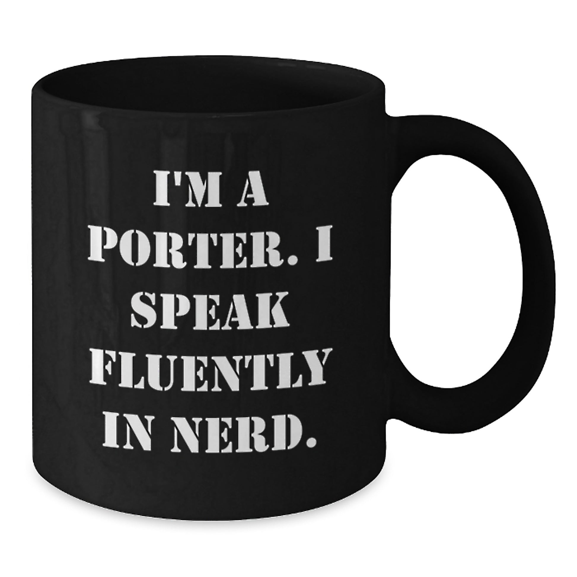 Funny Porter Graduation Gifts from Friends - Black Coffee Mug, 'I'm A Porter. I Speak Fluently In genius.' Quote - Additional