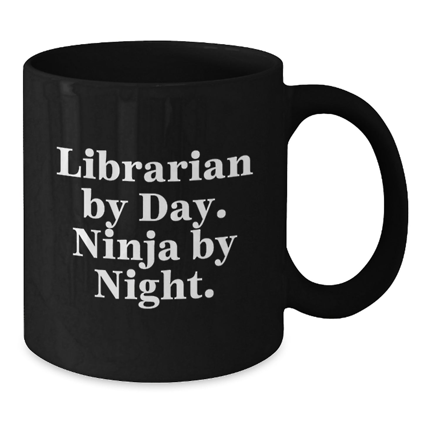 Librarian By Day, Ninja By Night, Funny Graduation Gift for Librarians, Black Coffee Mug from Friends and Family - Additional