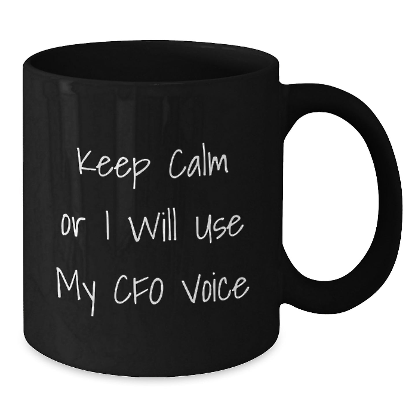 CFO Humor Gifts from Friends for Men - Keep Calm Or I Will Use My CFO Voice Black Coffee Mug, Graduation Unique Gifts - Additional