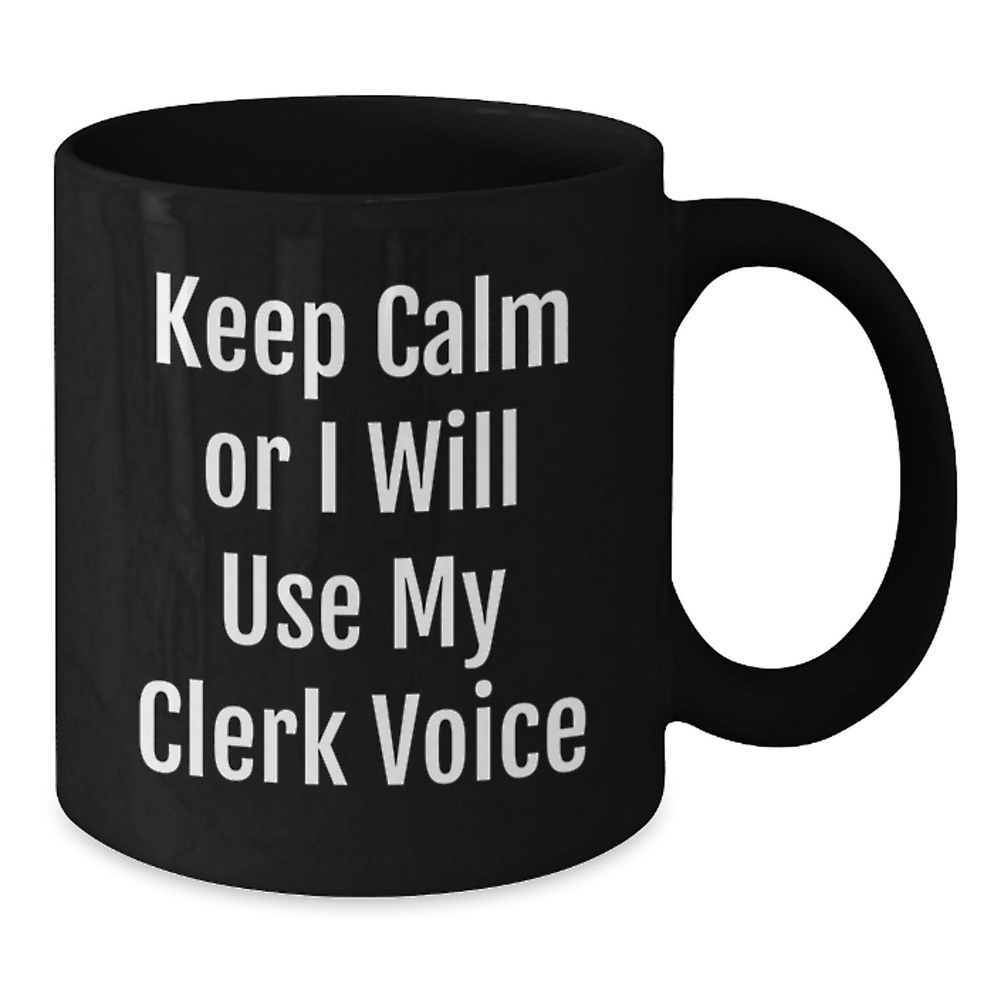 Clerk Humor Gifts for Men from Friends, Funny Black Coffee Mug, Keep Calm Or I Will Use My Clerk Voice, Birthday Unique Gifts for Coworkers - Additional