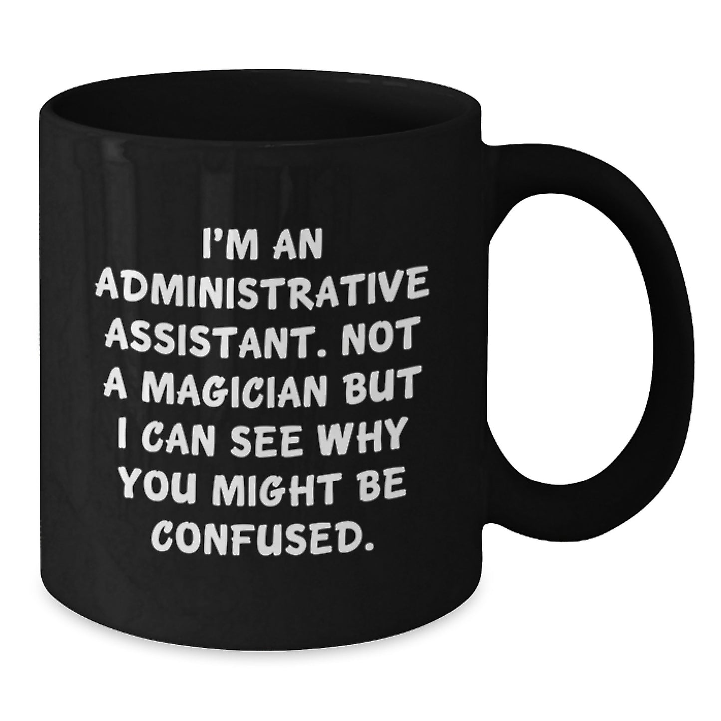 Funny Gifts from Friends to Administrative Assistant Black Coffee Mug for Christmas Unique Presents - Additional