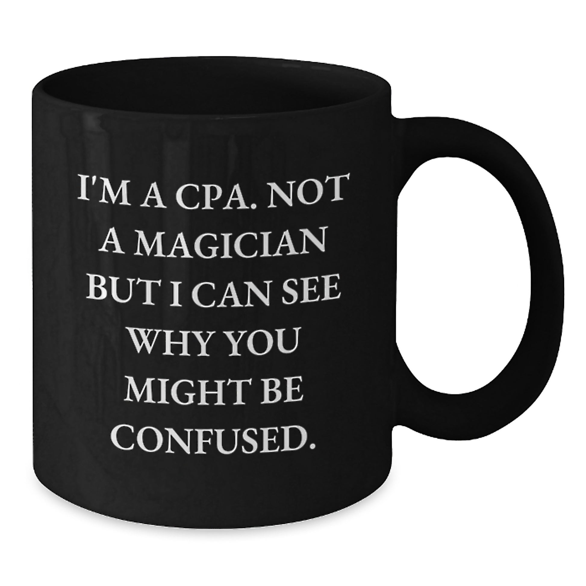Funny CPA Black Coffee Mugs Gifts for Graduation from Friends, Family, or Coworkers - CPA Jokes - Additional