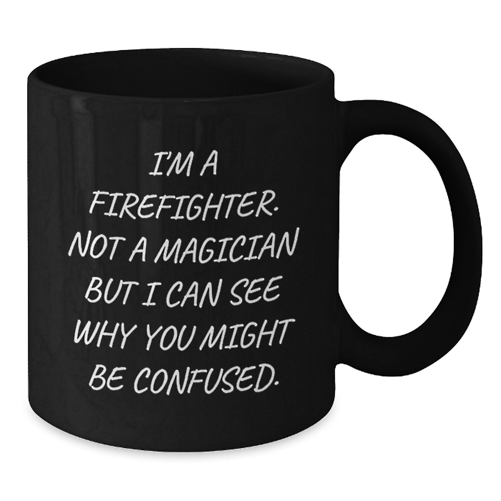 Funny Firefighter Gifts for Men - Birthday Unique Gifts from Friends - I'm A Firefighter, Not A Magician Mug - Additional