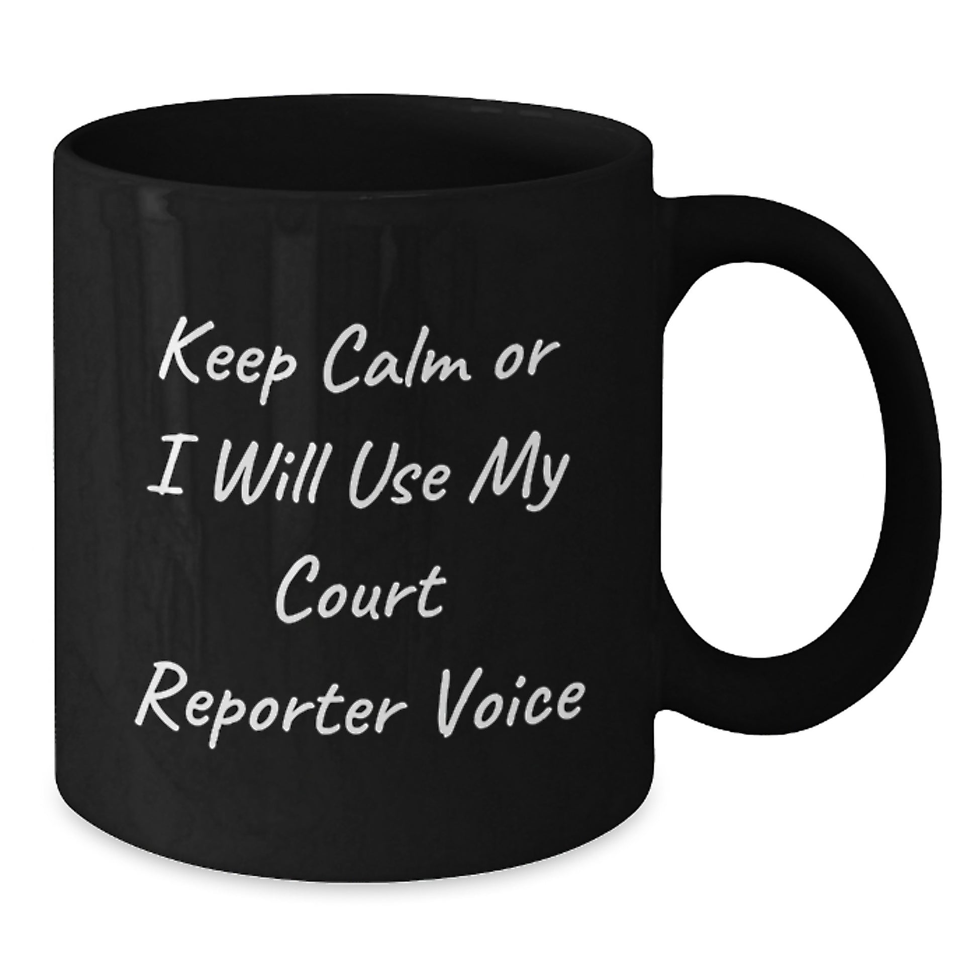 Funny Court Reporter Gifts for Men, Women, Friends, or Family - Keep Calm Or I Will Use My Court Reporter Voice Black Coffee Mug for Court Reporters, Courtroom Staff, and Law Firms - Additional