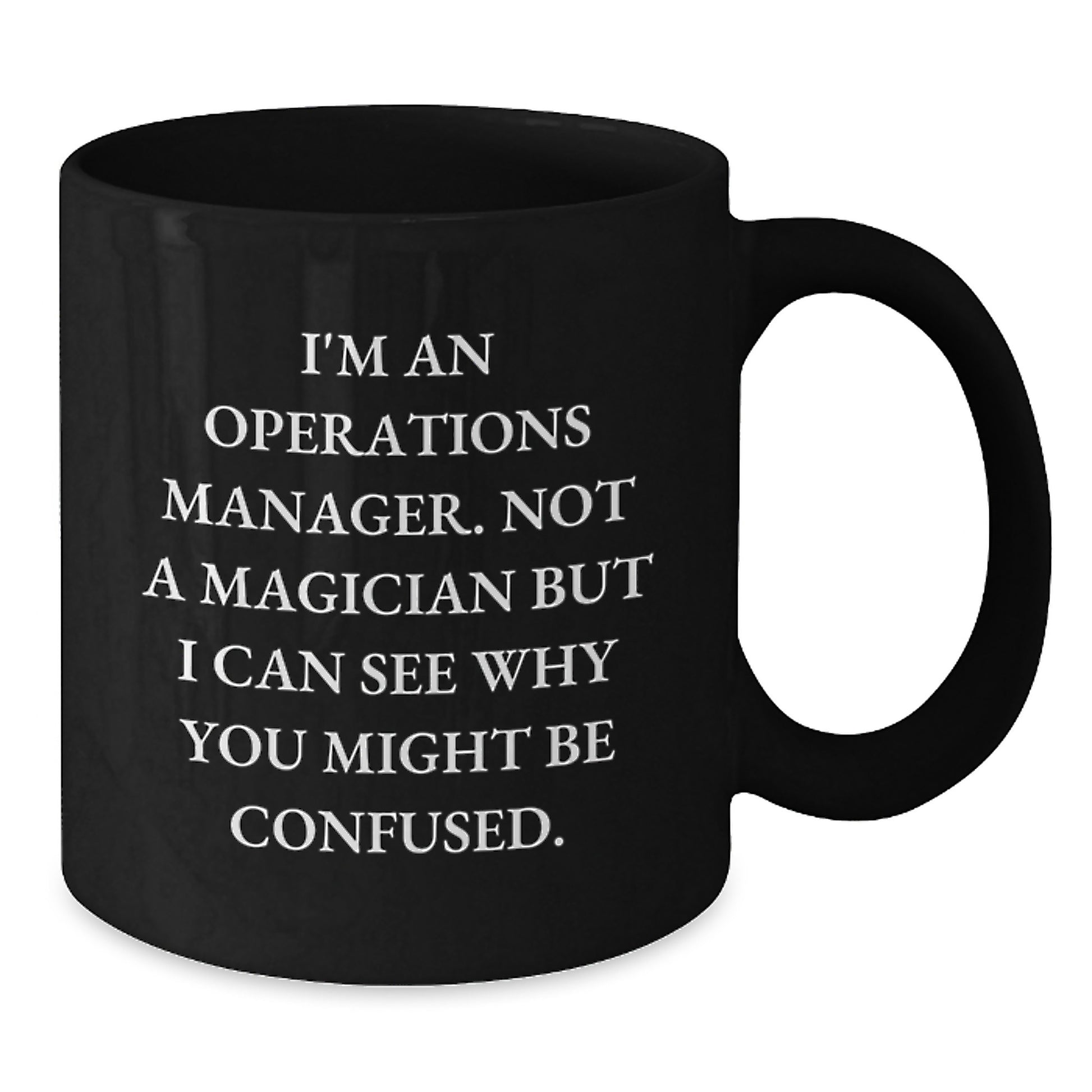 Funny Operations Manager Gift - Black Coffee Mug with Sassy Quote, Perfect for Office Humor, Operations Manager Christmas Unique Gifts for Him - Additional
