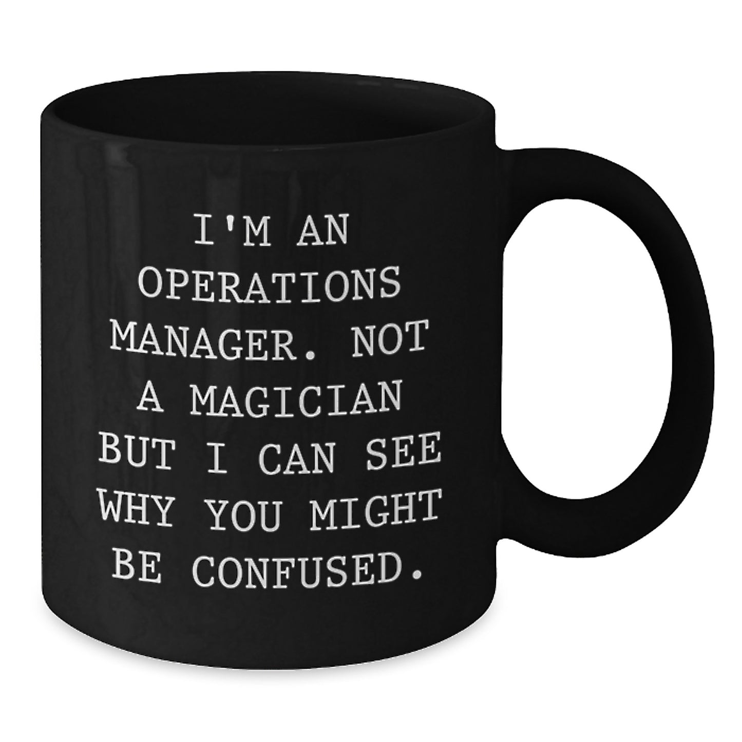 Operations Manager Christmas Unique Gifts - Funny Quote Black Coffee Mug, Gifts from Men to Operations Manager, Funny Mug for Operations Manager - Additional