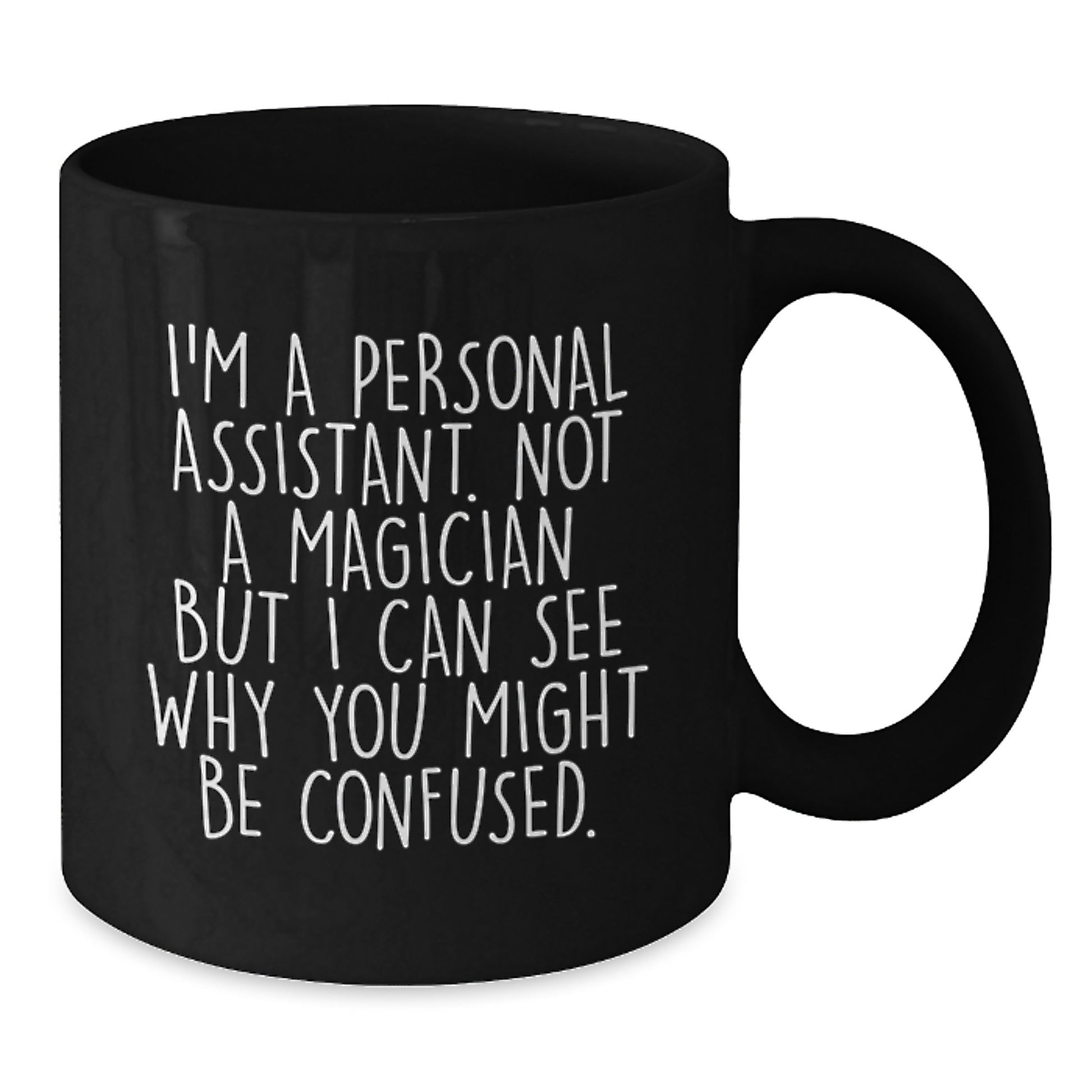 Funny Personal Assistant Gifts for Men, Graduation Unique Gift Ideas, 'I'm A Personal Assistant. Not A Magician...' - Additional