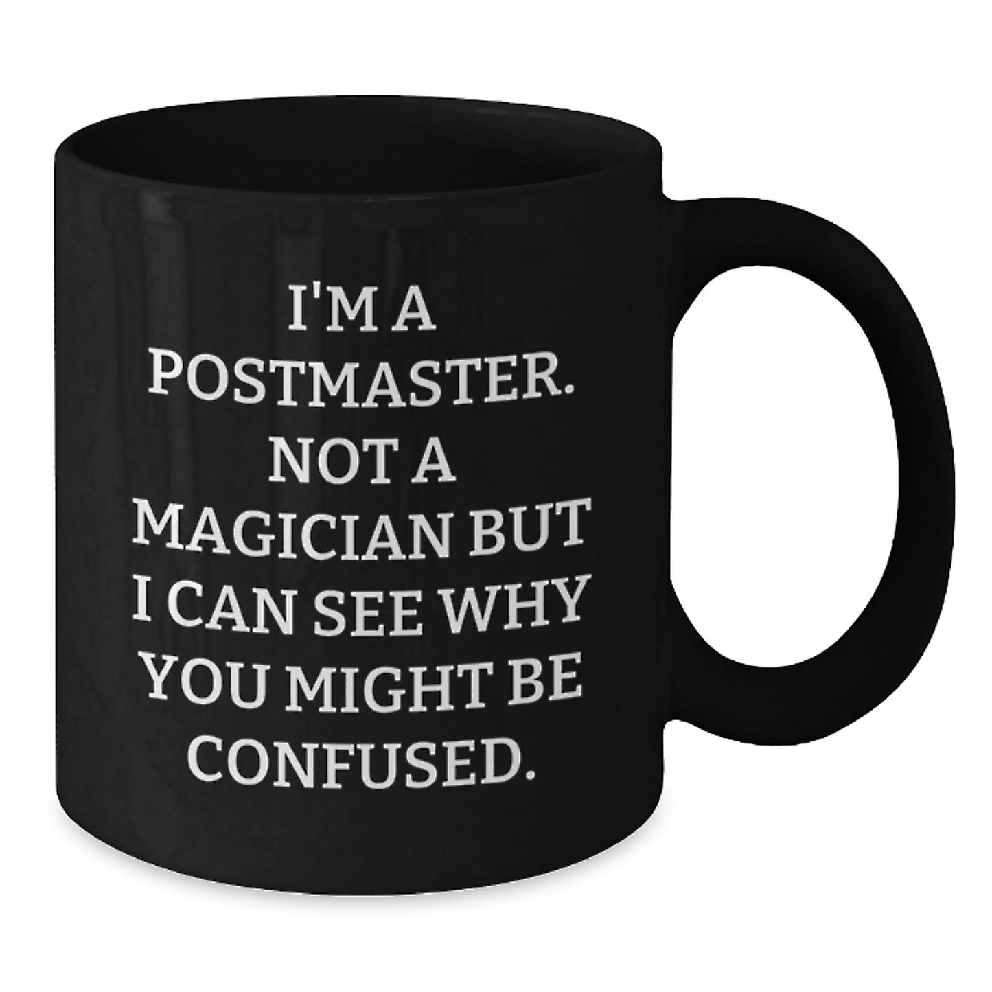Funny Postmaster Gifts for Him, Black Coffee Mug with I'm A Postmaster Not A Magician But I Can See Why You Might Be Confused Quote, Perfect Graduation Unique Gifts for Postmaster from Friends - Additional