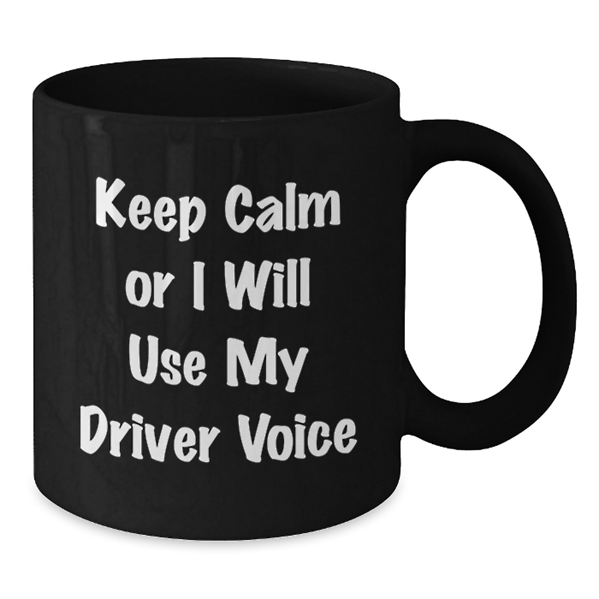 Funny Driver Gifts for Him, Black Coffee Mug, 'Keep Calm Or I Will Use My Driver Voice', Christmas Unique Gifts from Friends - Additional