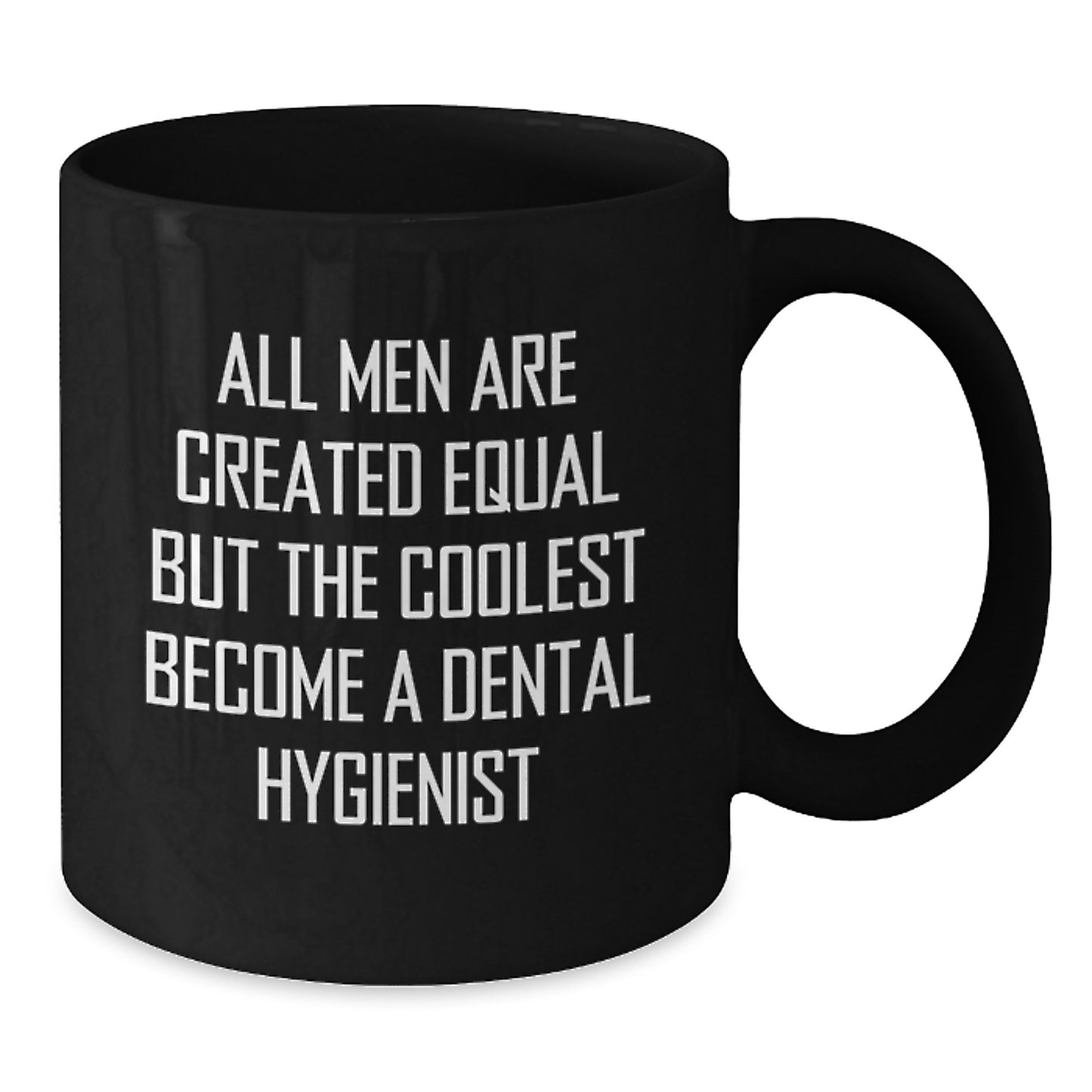 Funny Dental Hygienist Gifts for Men, Black Coffee Mug with Inspirational Quote, Perfect Birthday Unique Gifts from Friends - Additional