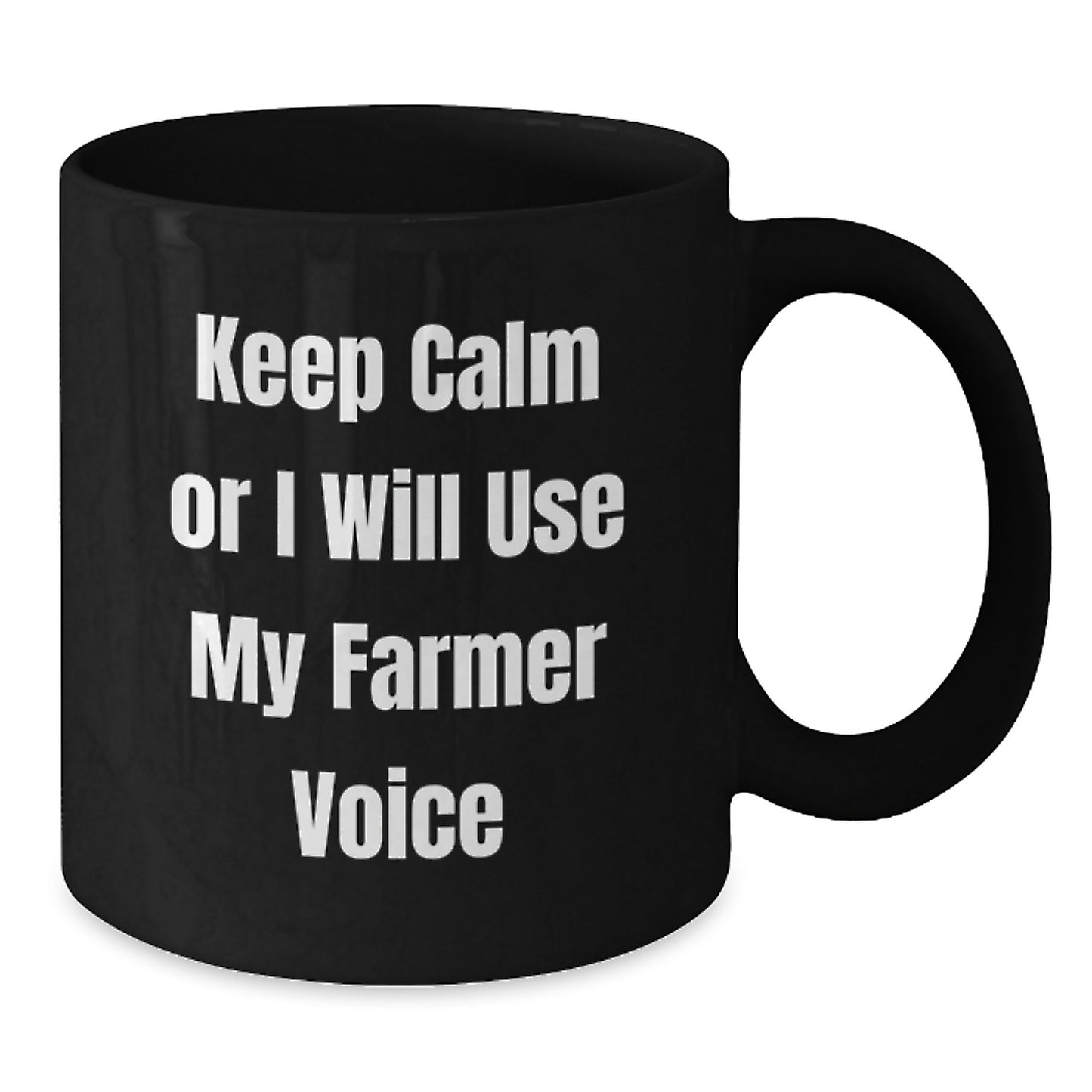 Funny Farmer Gifts for Men - Keep Calm Or I Will Use My Farmer Voice Black Coffee Mug, 11oz or 15oz, Microwave and Dishwasher Safe, Gifts from Men for Graduation - Additional
