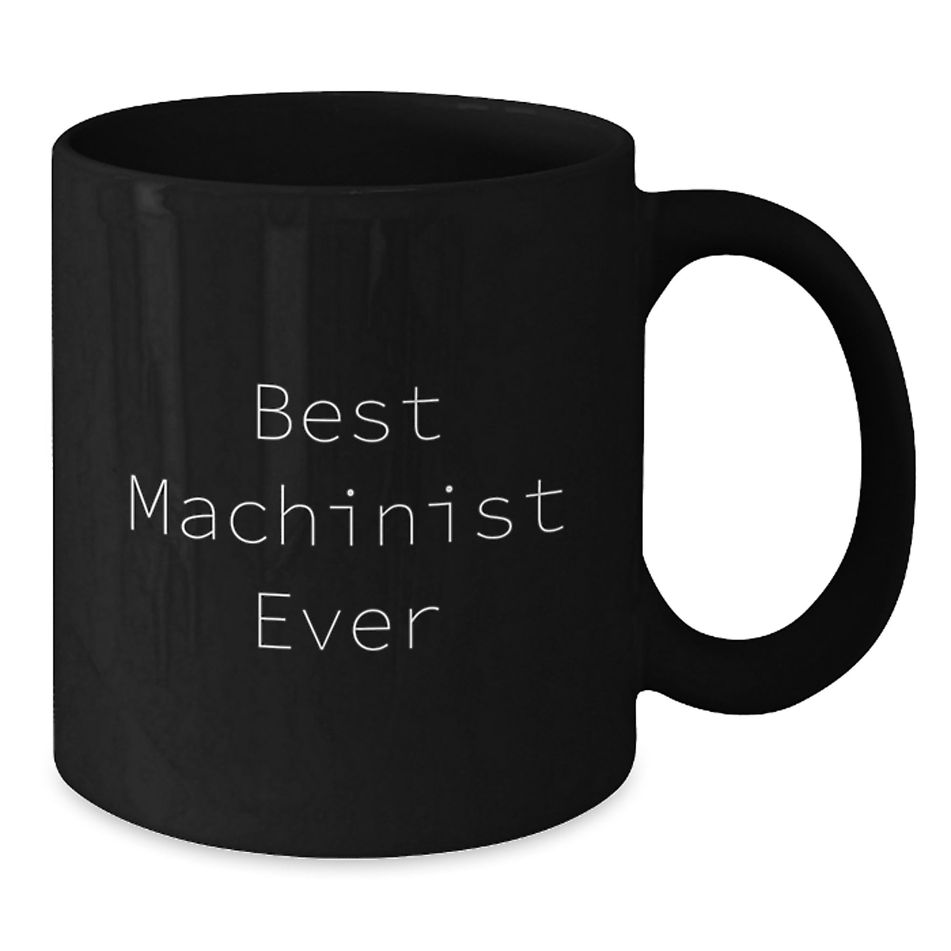 Funny Machinist Gifts for Men - Best Machinist Ever Black Coffee Mug, Gifts from Family, for Christmas Unique Presents - Additional