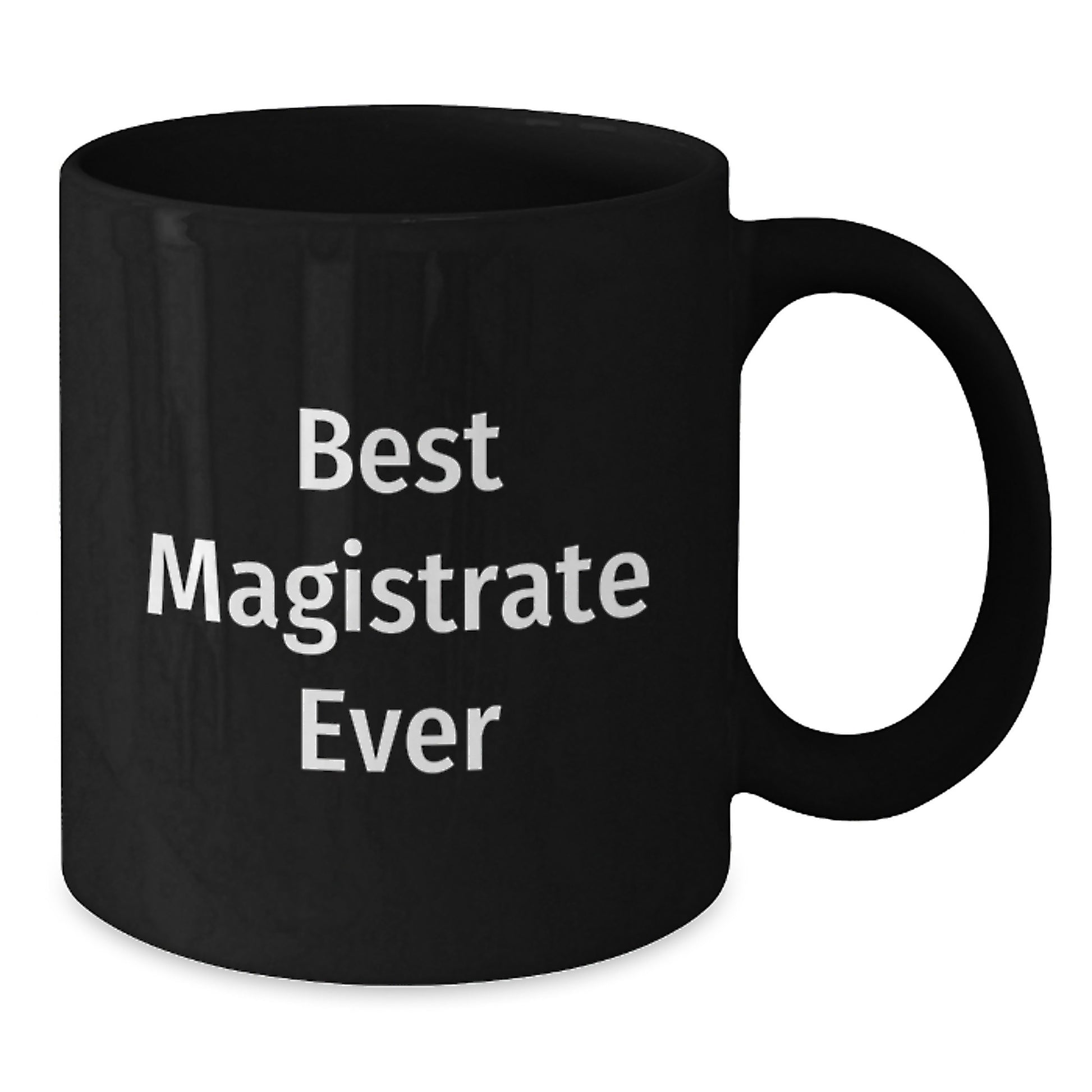 Funny Magistrate Gifts, Best Magistrate Ever, Black Coffee Mug for Men Christmas Unique Gifts from Friends - Additional