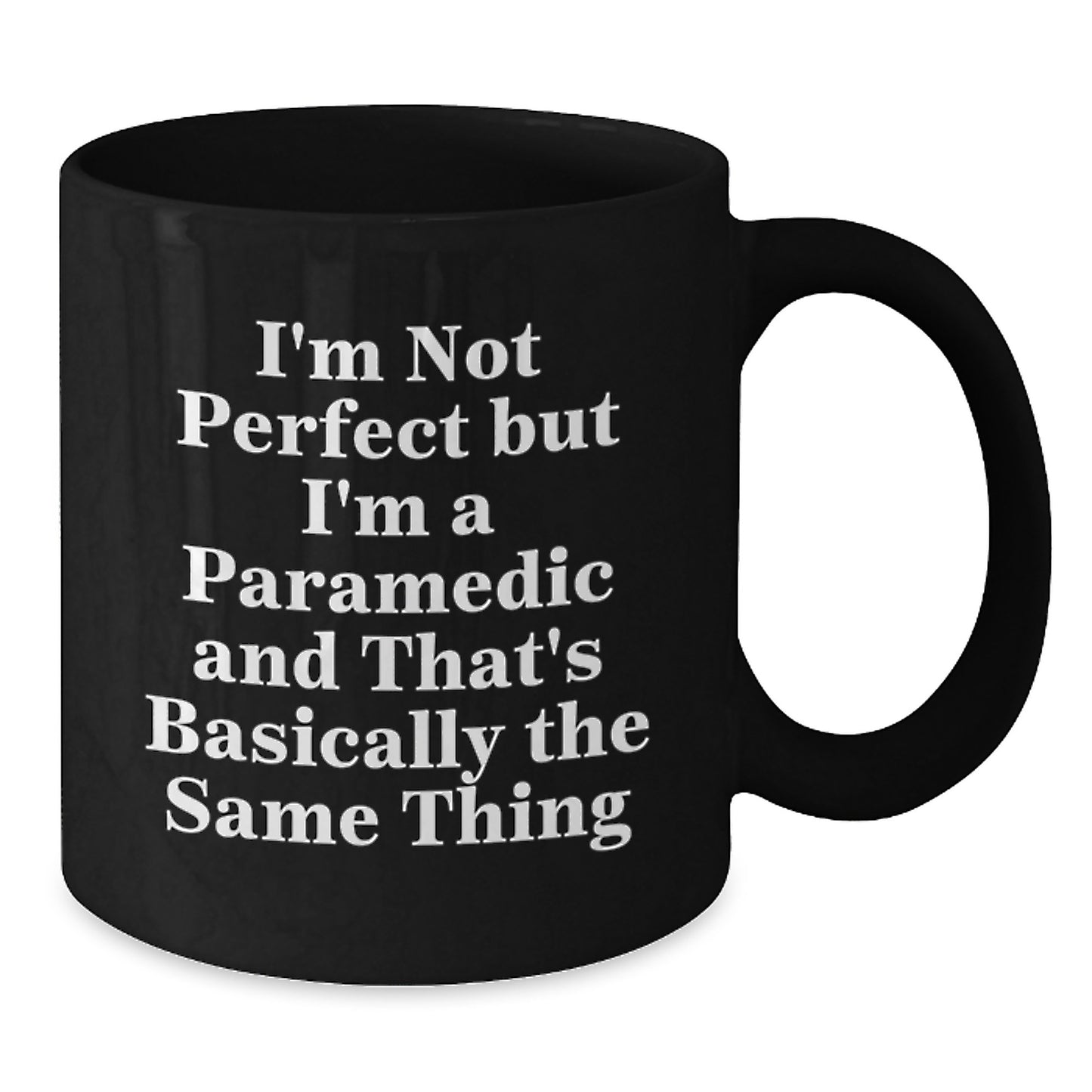 Funny Rescue Worker Gifts for Him - Birthday Unique Gifts from Friends - I'm Not Perfect But I'm A Rescue Worker And That's Basically The Same Thing Black Coffee Mug - Additional