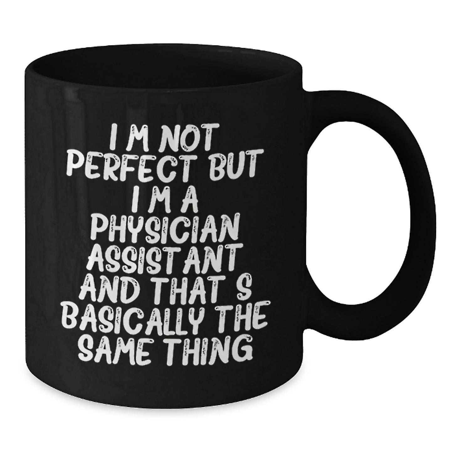 Funny Physician Assistant Gifts, Black Coffee Mug, 'I'm Not Perfect But I'm A Physician Assistant', Christmas Unique Presents from Family to Friends - Additional