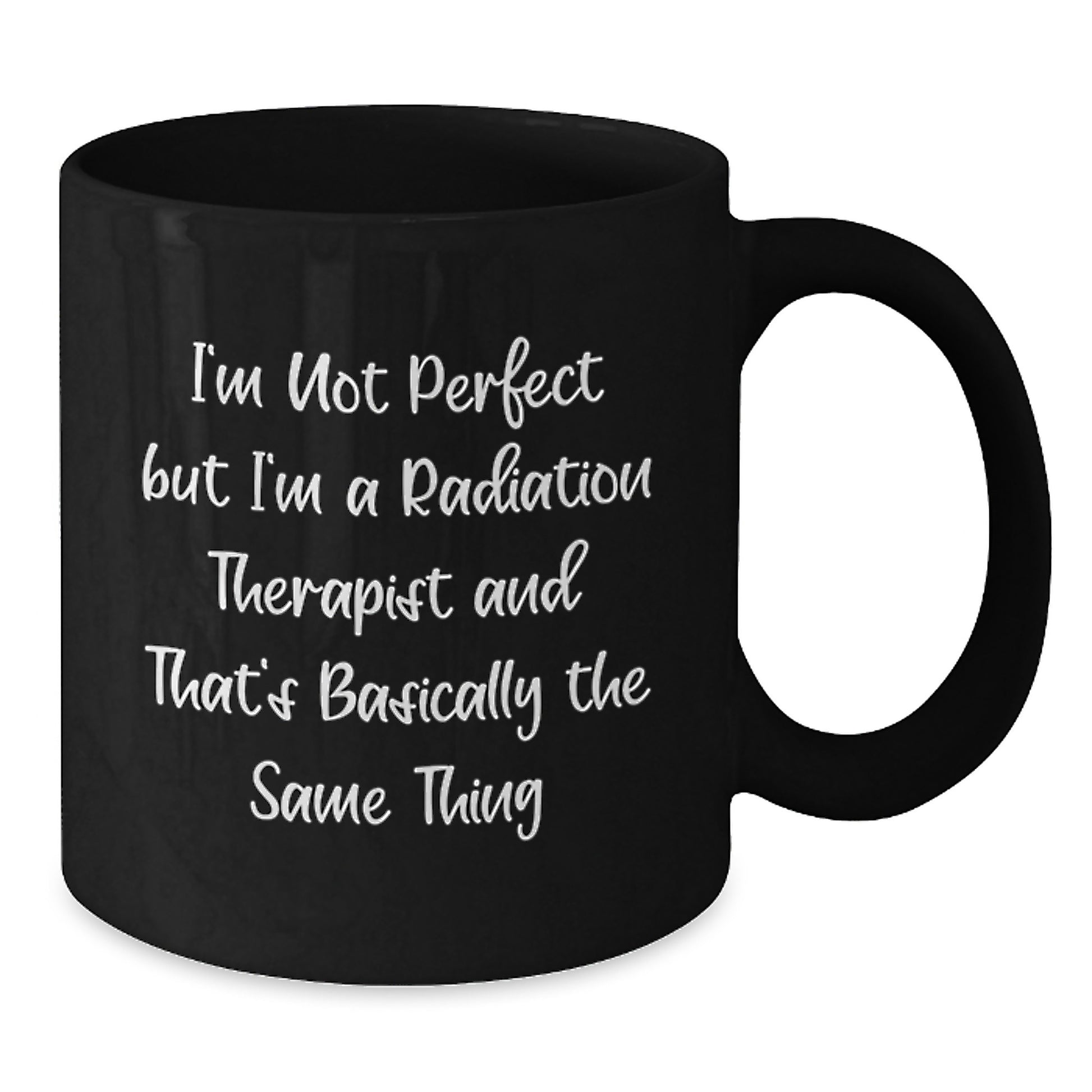 Funny Quote Mugs Gifts for Radiation Therapist Black Coffee Mug Birthday Unique Presents - Additional