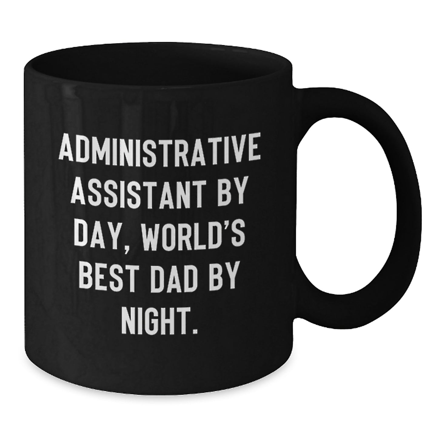 Administrative Assistant Humor Black Coffee Mug, Gifts for Administrative Assistants by Day, World's Best Dad by Night, Birthday Unique Gifts from Men to Administrative Assistants - Additional