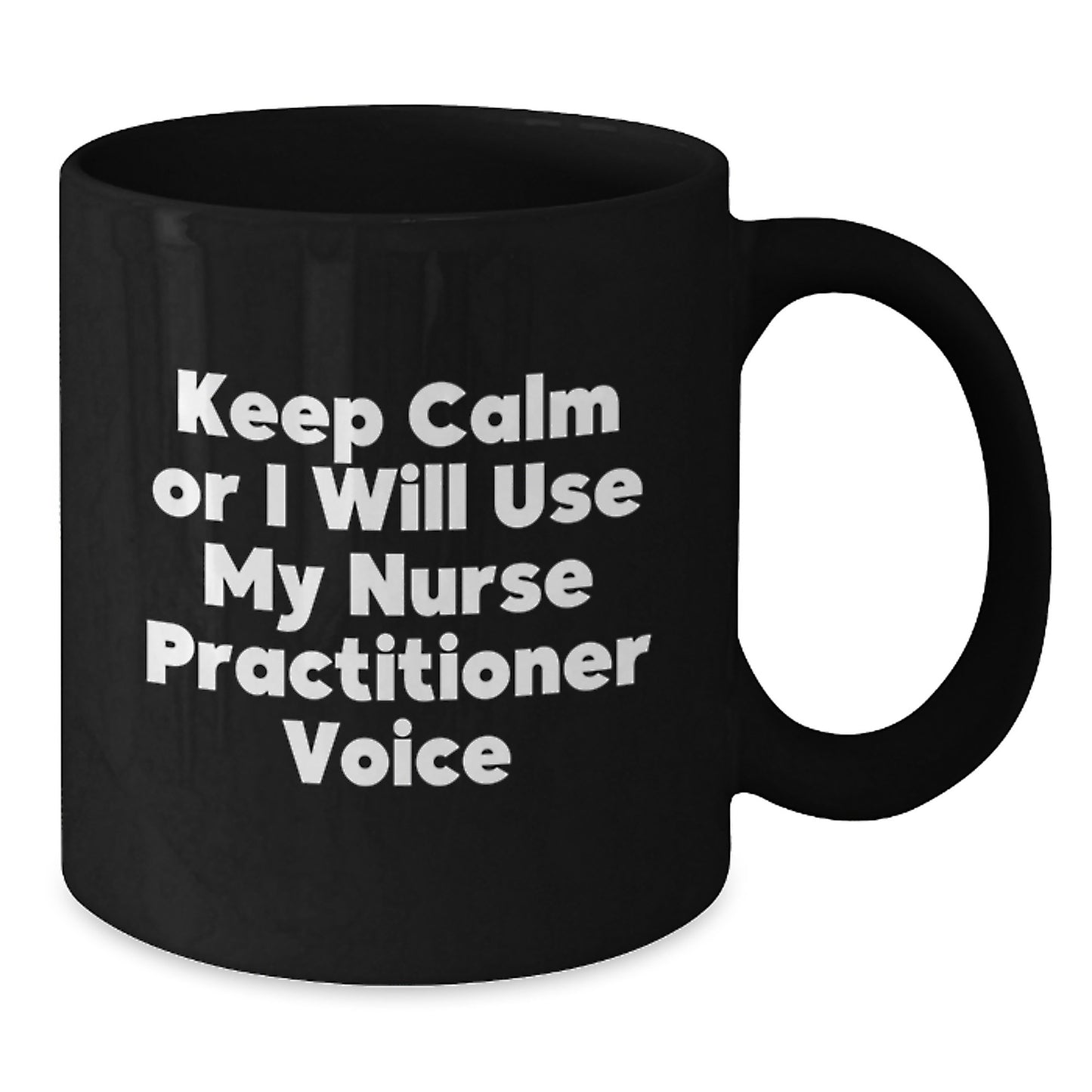 Funny Nurse Practitioner Gifts for Valentine's, 'Keep Calm Or I Will Use My Nurse Practitioner Voice' Black Coffee Mug from Friends to Coworker - Additional