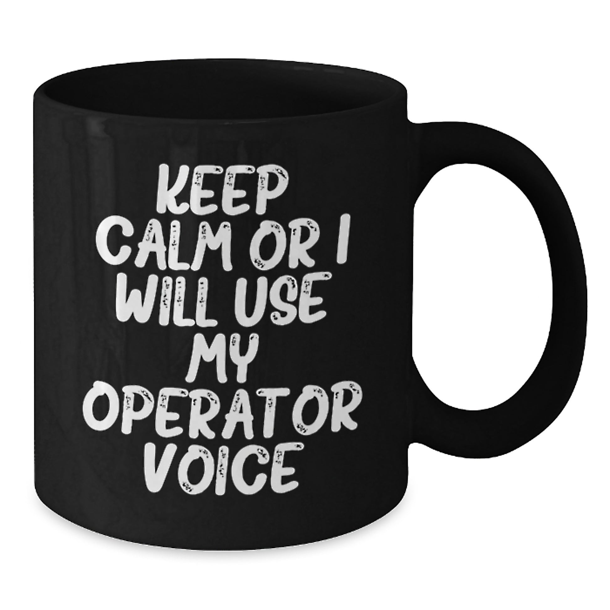 Operator Coffee Lover Gifts from Friends and Family - Keep Calm Or I Will Use My Operator Voice - Black Ceramic Mug for Birthday Unique Gifts - Additional