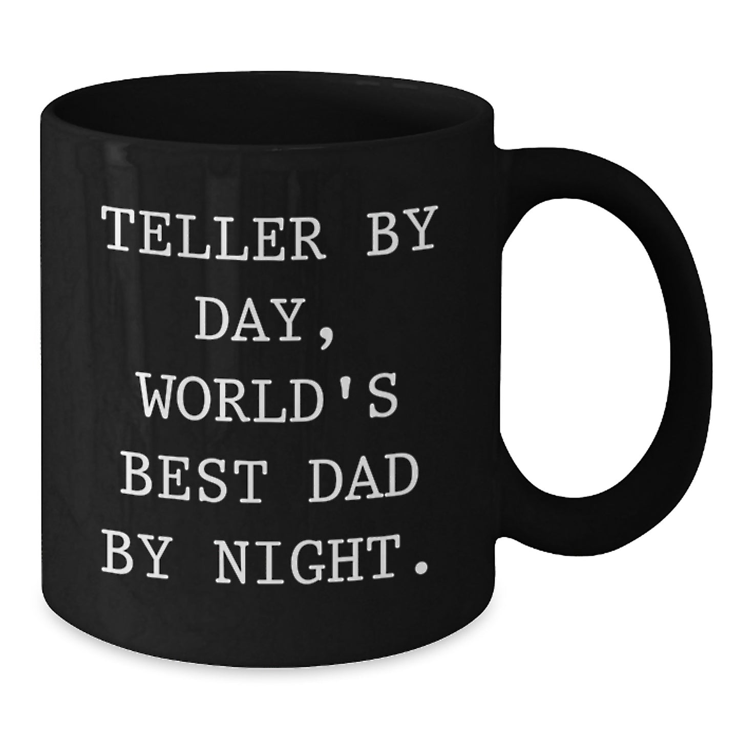 Teller Gifts from Dad, Funny Quotes Black Coffee Mug for Men, Unique Christmas Unique Gifts for Teller, Best Dad Mug - Additional