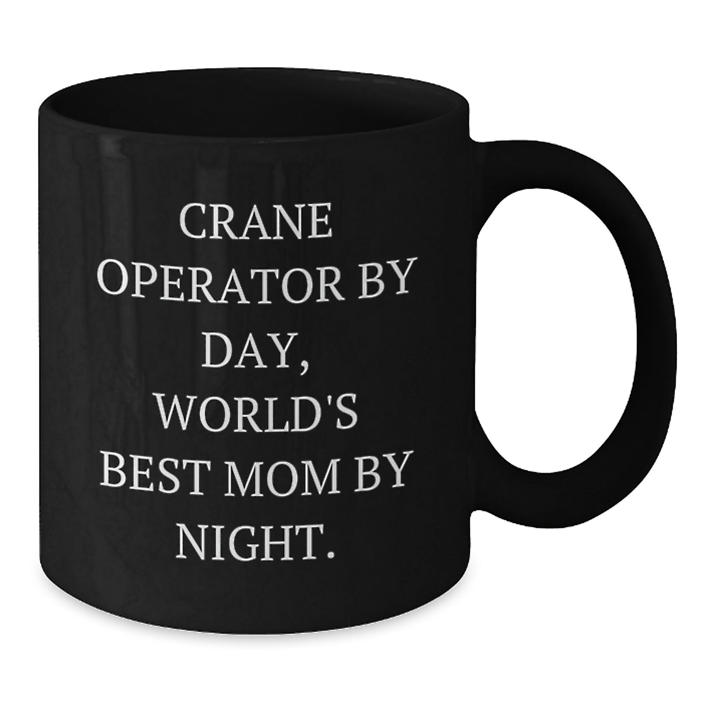 Crane Operator Gifts for Men, Black Coffee Mug, 'Crane Operator By Day World's Best Mom By Night' Funny Quote, Birthday Unique Gifts from Family, Friends, Coworkers - Additional