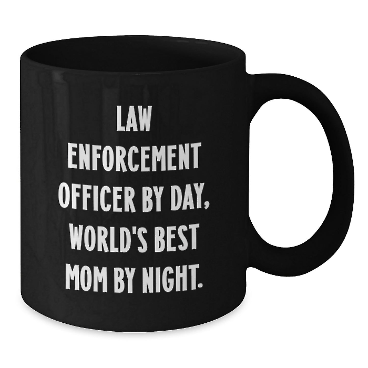Funny Law Enforcement Officer Gifts for Dad, Unique Black Coffee Mugs, Law Enforcement Officer By Day World's Best Mom By Night - Gifts from Mom - Additional