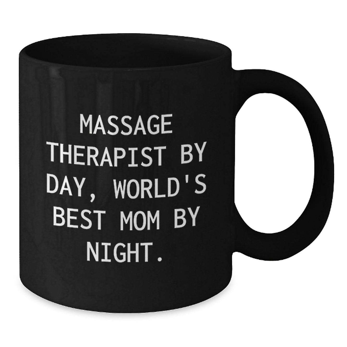 Massage Therapist Gifts Funny Inspirational Black Coffee Mug for Graduation - Gifts from Mom to Massage Therapist - Massage Therapist By Day, World's Best Mom By Night. - Additional
