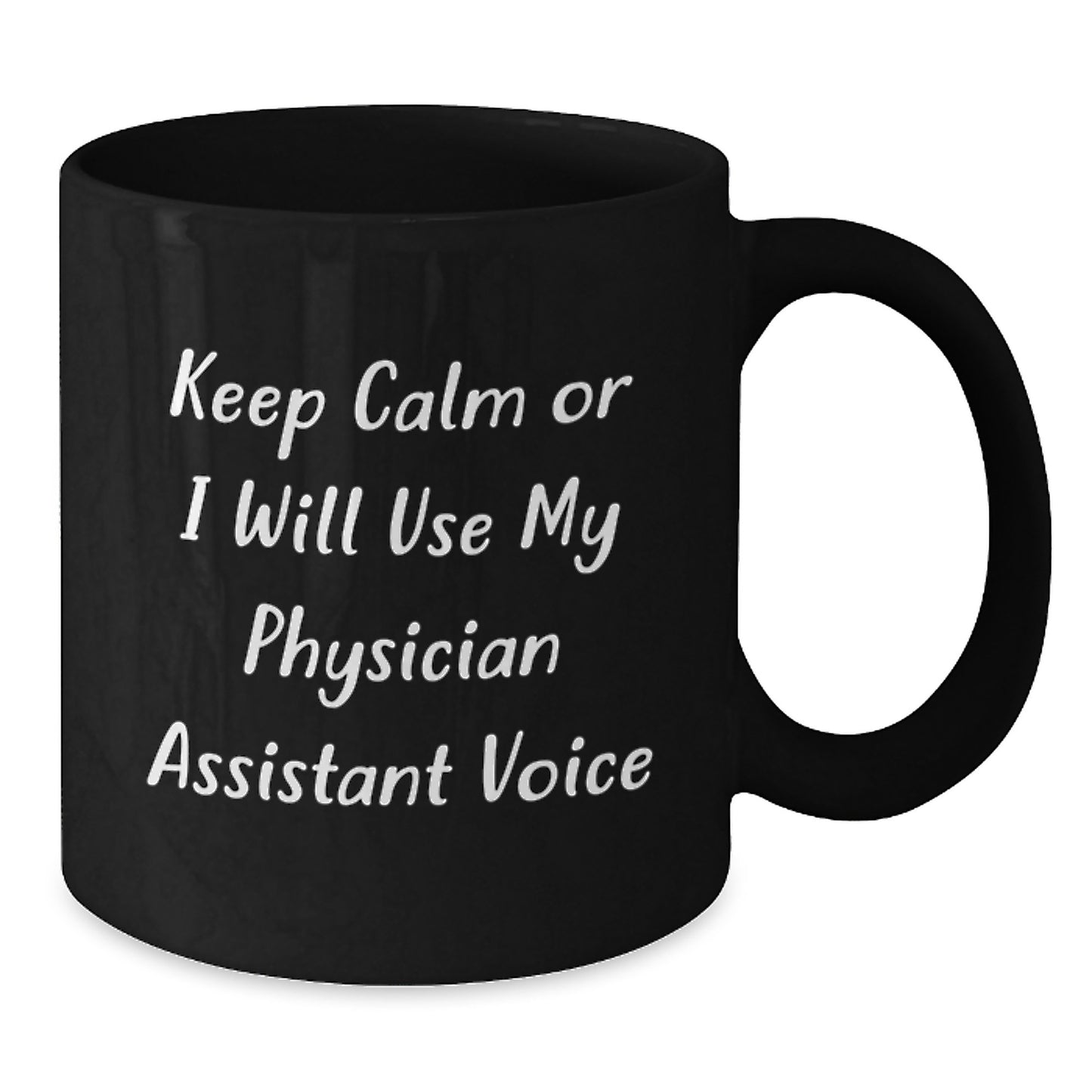 Funny Physician Assistant Gifts for Men, Women, and Friends, Black Coffee Mug, 'Keep Calm Or I Will Use My Physician Assistant Voice', Unique Christmas Unique Gifts from Coworkers and Family - Additional