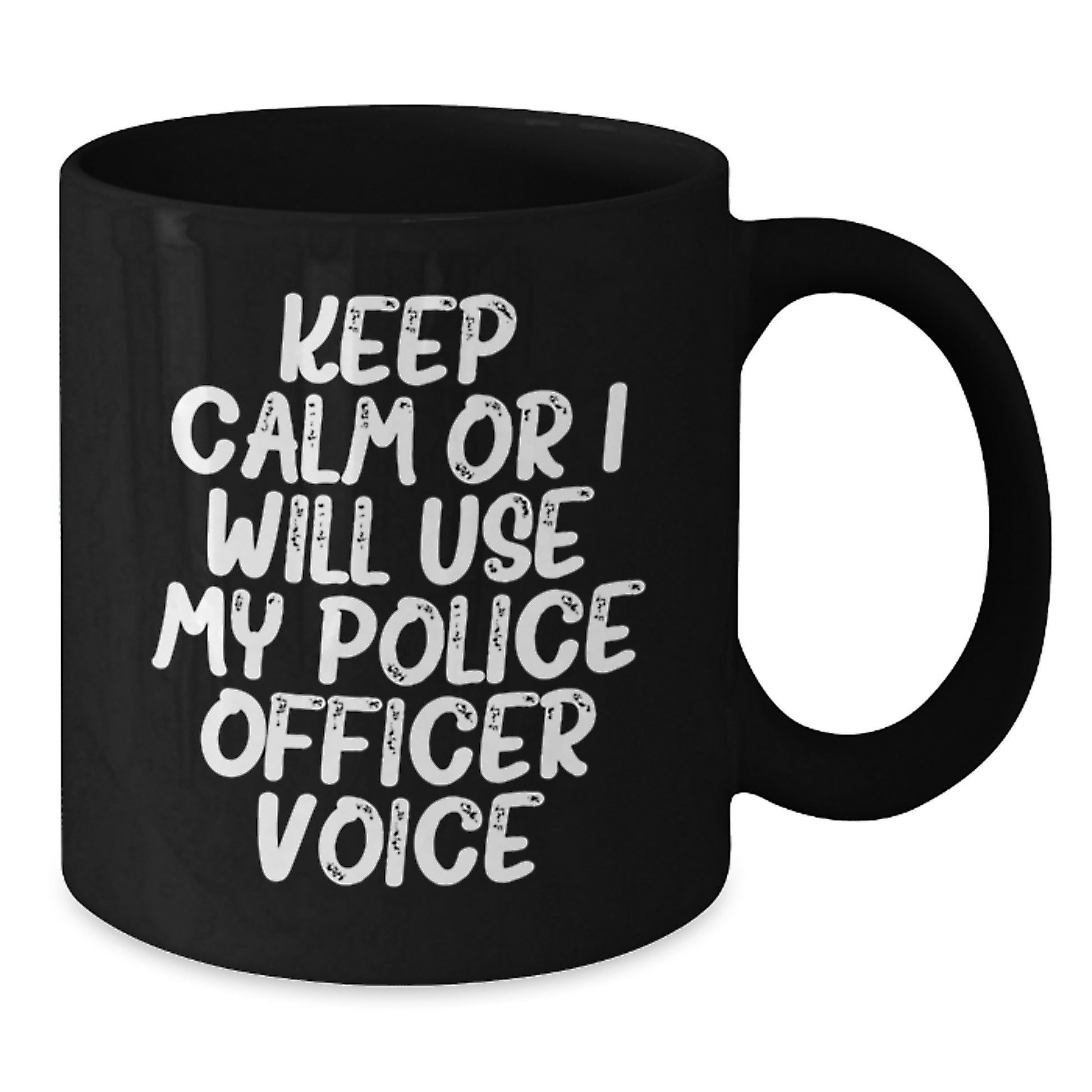 Funny 'Keep Calm Or I Will Use My Police Officer Voice' Police Gifts for Men from Friends and Family, Black Coffee Mug for Christmas Unique Ideas - Additional
