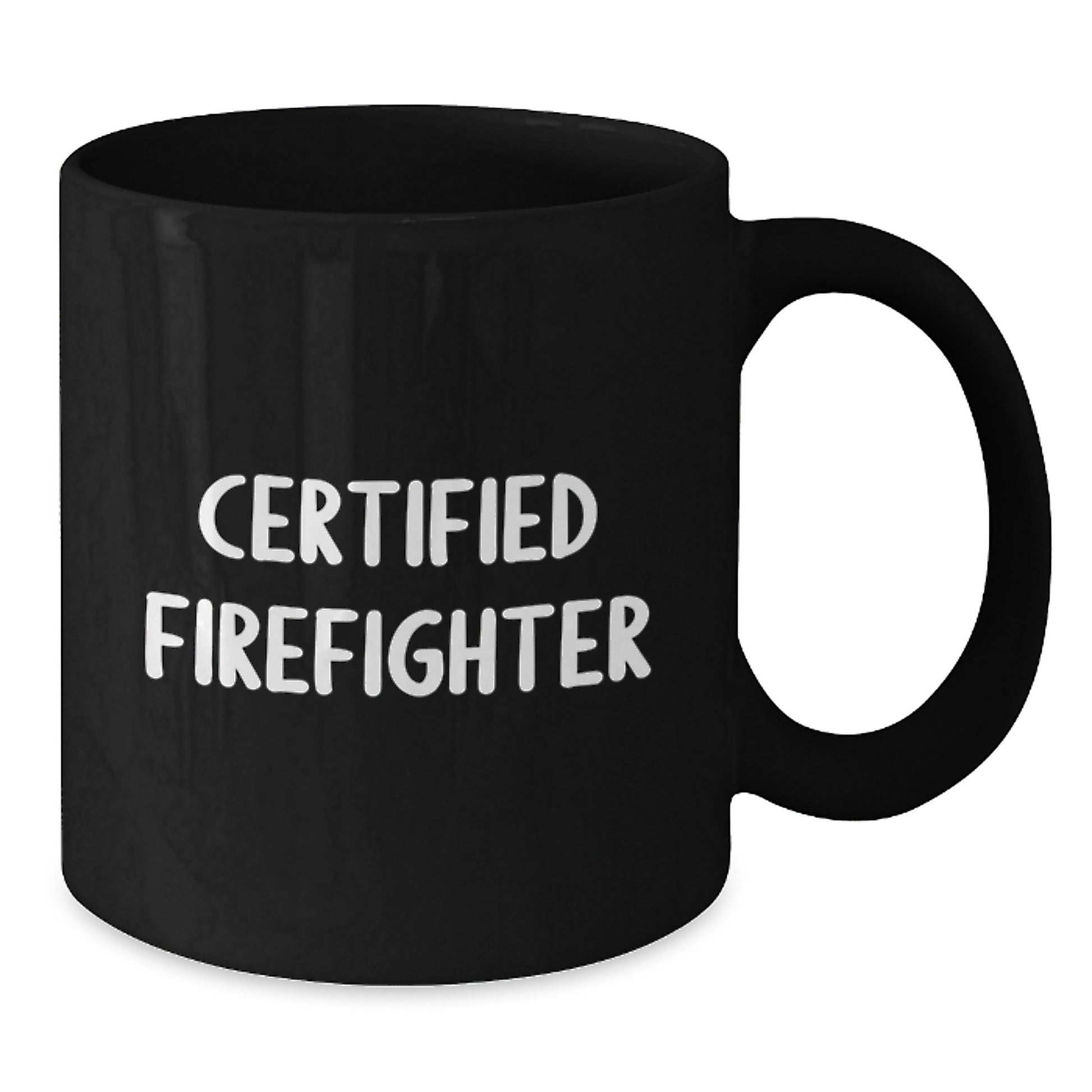 Funny Firefighter Gifts, Birthday Unique Gifts from Men to Firefighters - 'Certified Firefighter' Quote on Black Coffee Mug - Additional