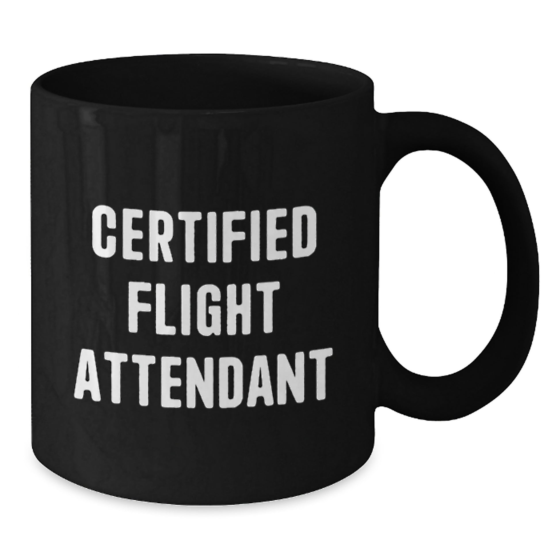 Funny Quote from Certified Flight Attendant Gifts for Men Friends Christmas Unique Mugs - Black Coffee Mug by Friends - Additional