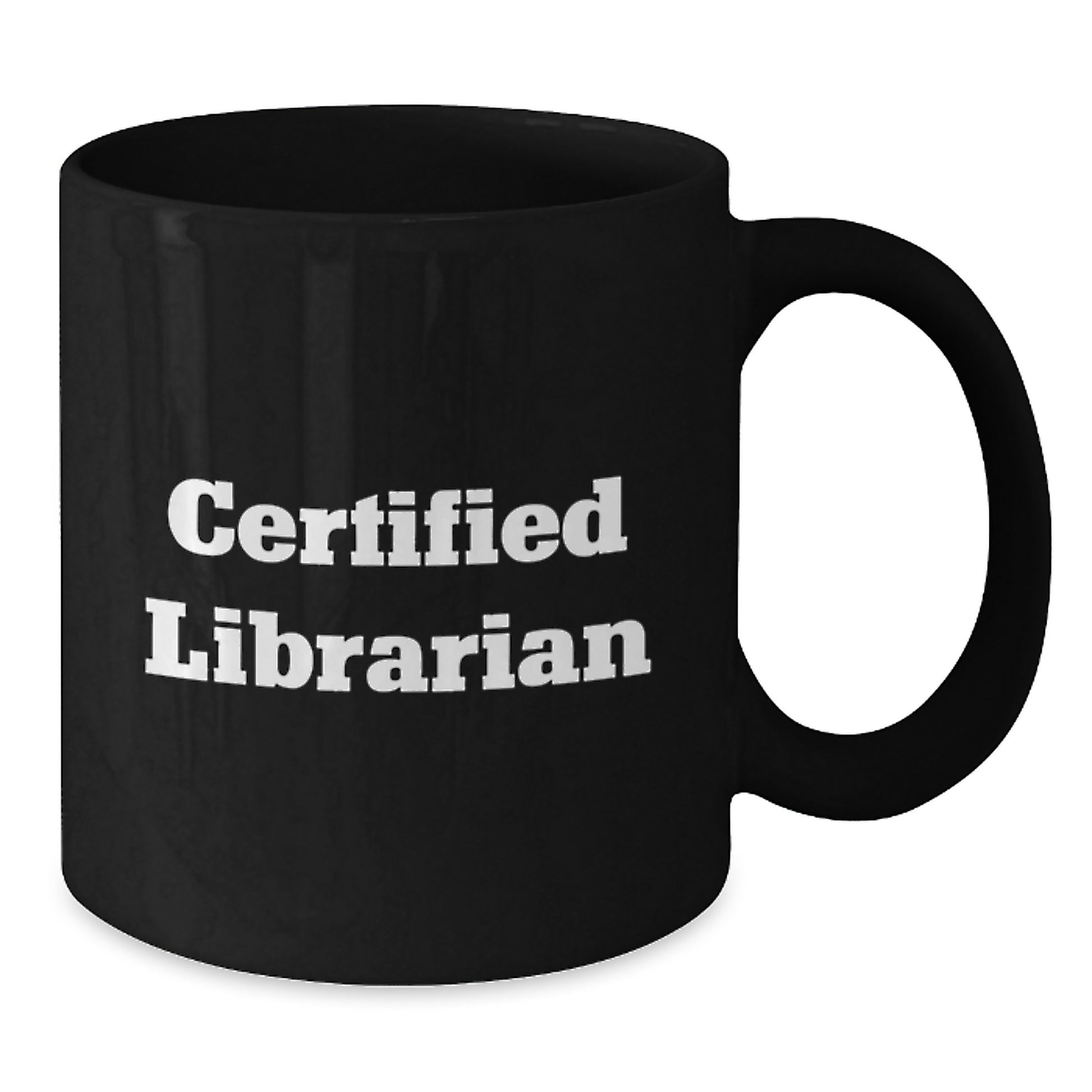 Funny Librarian Gifts from Friends for Birthday - Black Coffee Mug, Certified Librarian Quote, Unique Librarian Gifts - Additional