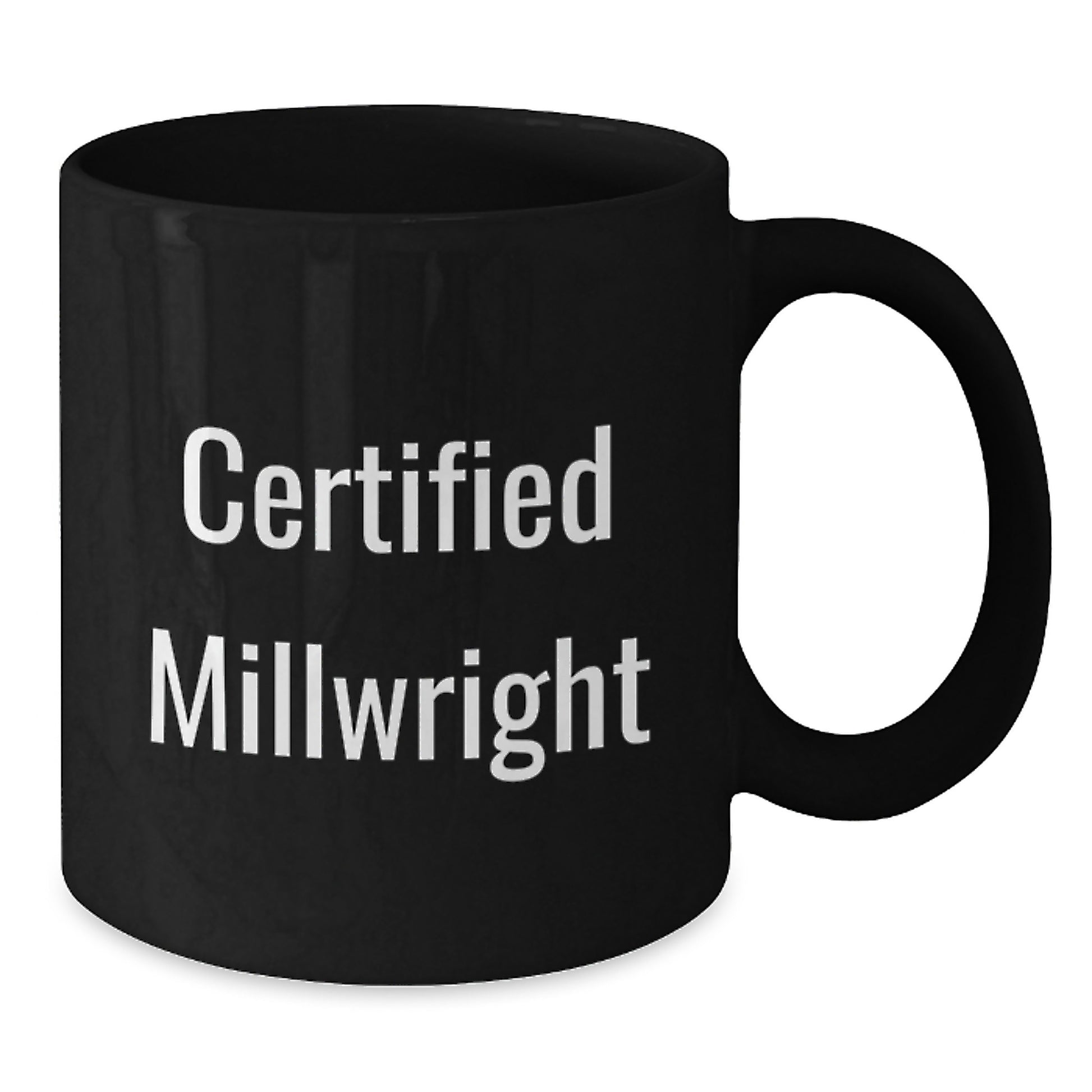 Funny Millwright Quote Gifts for Him from Friends or Coworkers on Birthday Unique Gifts, Black Coffee Mug - Additional
