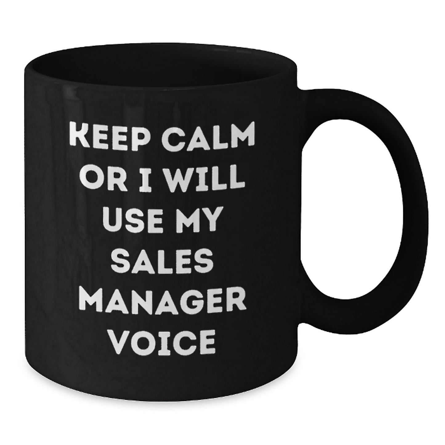 Funny Sales Manager Gifts from Friends for Birthday - Keep Calm Or I Will Use My Sales Manager Voice Black Coffee Mugs, Sales Manager Humor - Additional