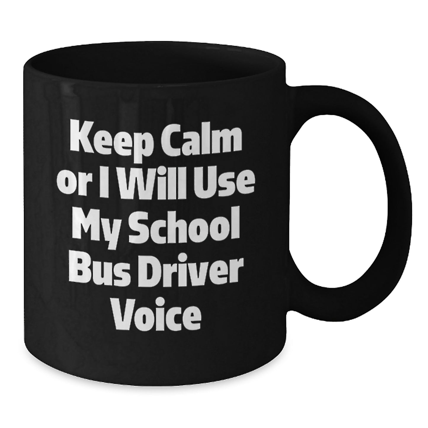 Funny School Bus Driver Gifts from Men to School Bus Driver Friends - Black Coffee Mug 'Keep Calm Or I Will Use My School Bus Driver Voice' for Christmas Unique Gifts - Additional