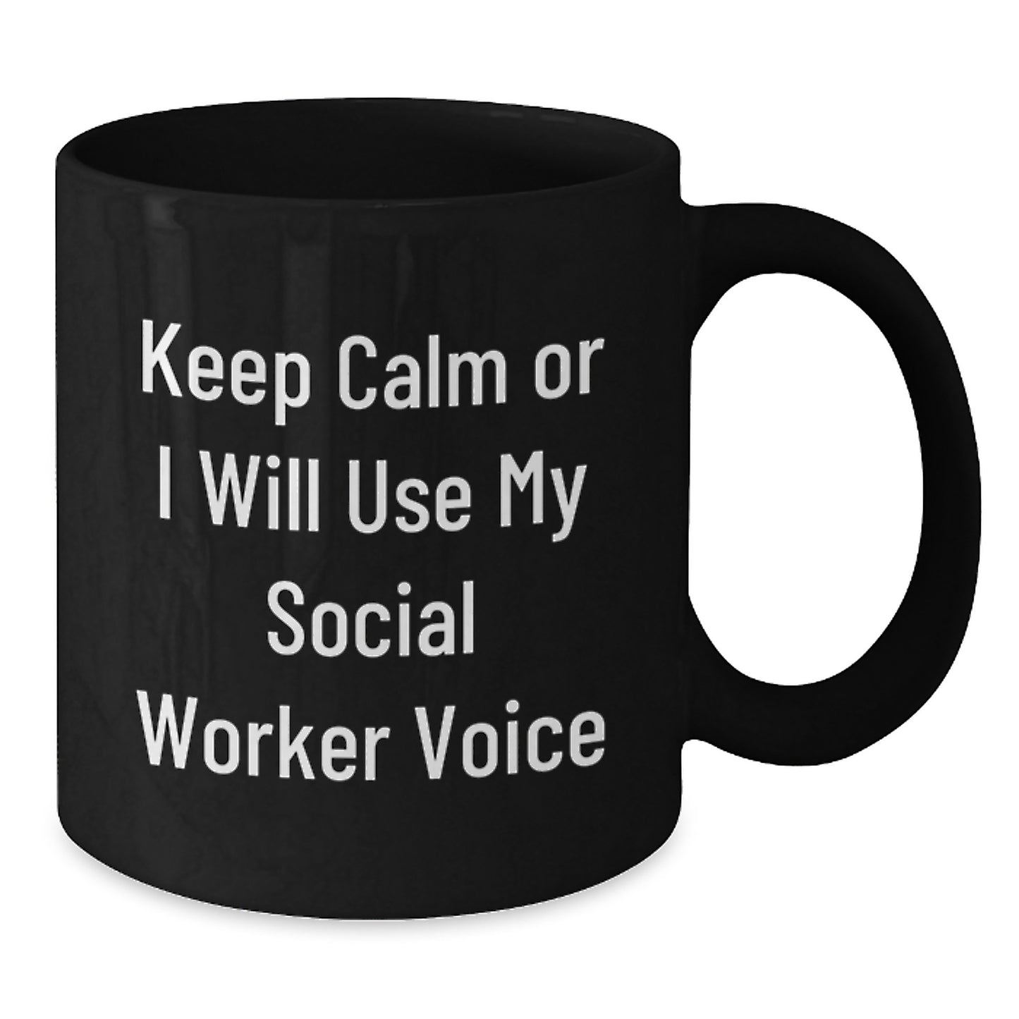 Social Worker Humor Black Coffee Mug, Birthday Unique Gifts from Friends, Keep Calm Or I Will Use My Voice, Funny Quote - Additional