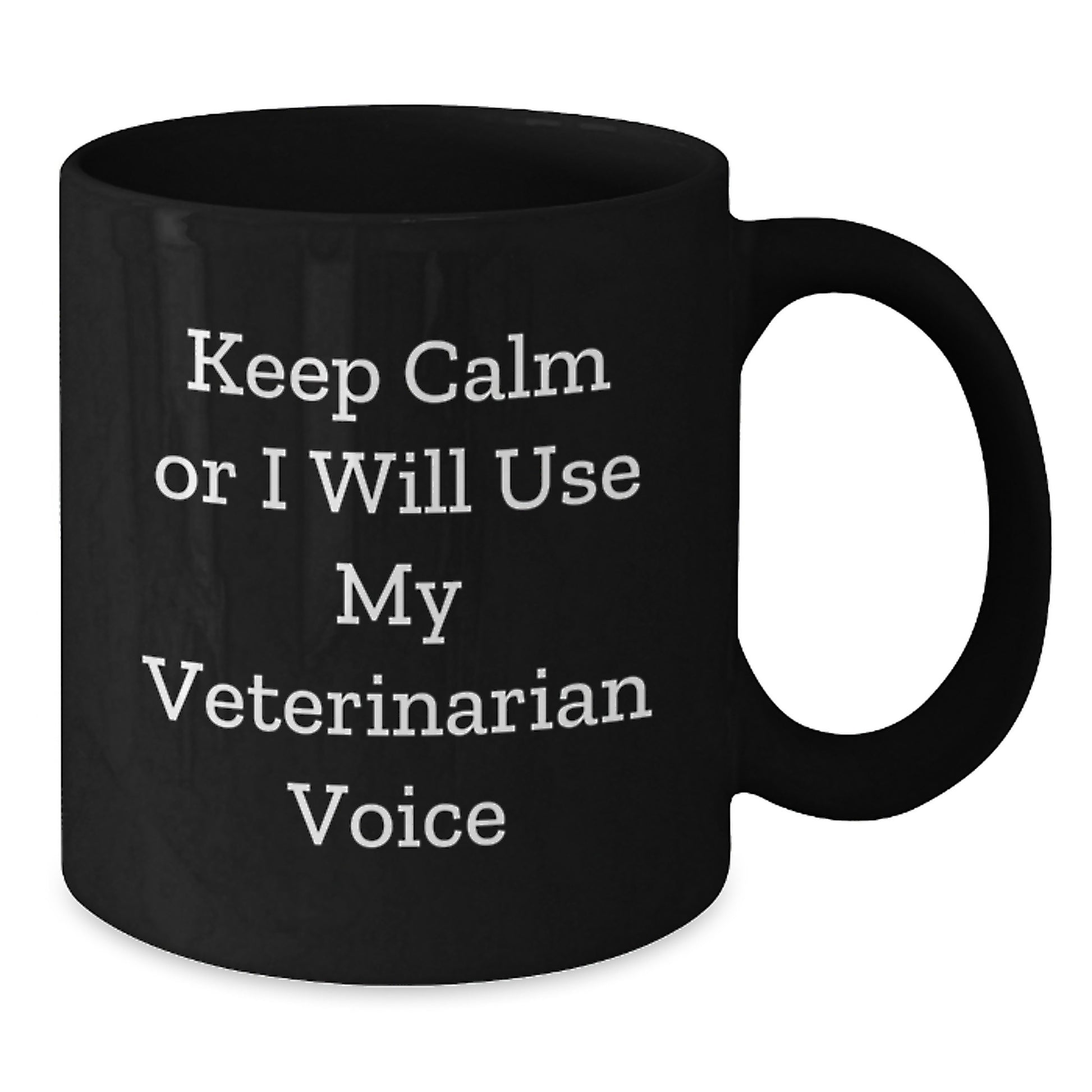 Funny Veterinarian Christmas Unique Gifts from Friends for Veterinarian Lovers - Keep Calm Or I Will Use My Veterinarian Voice Black Coffee Mug - Additional