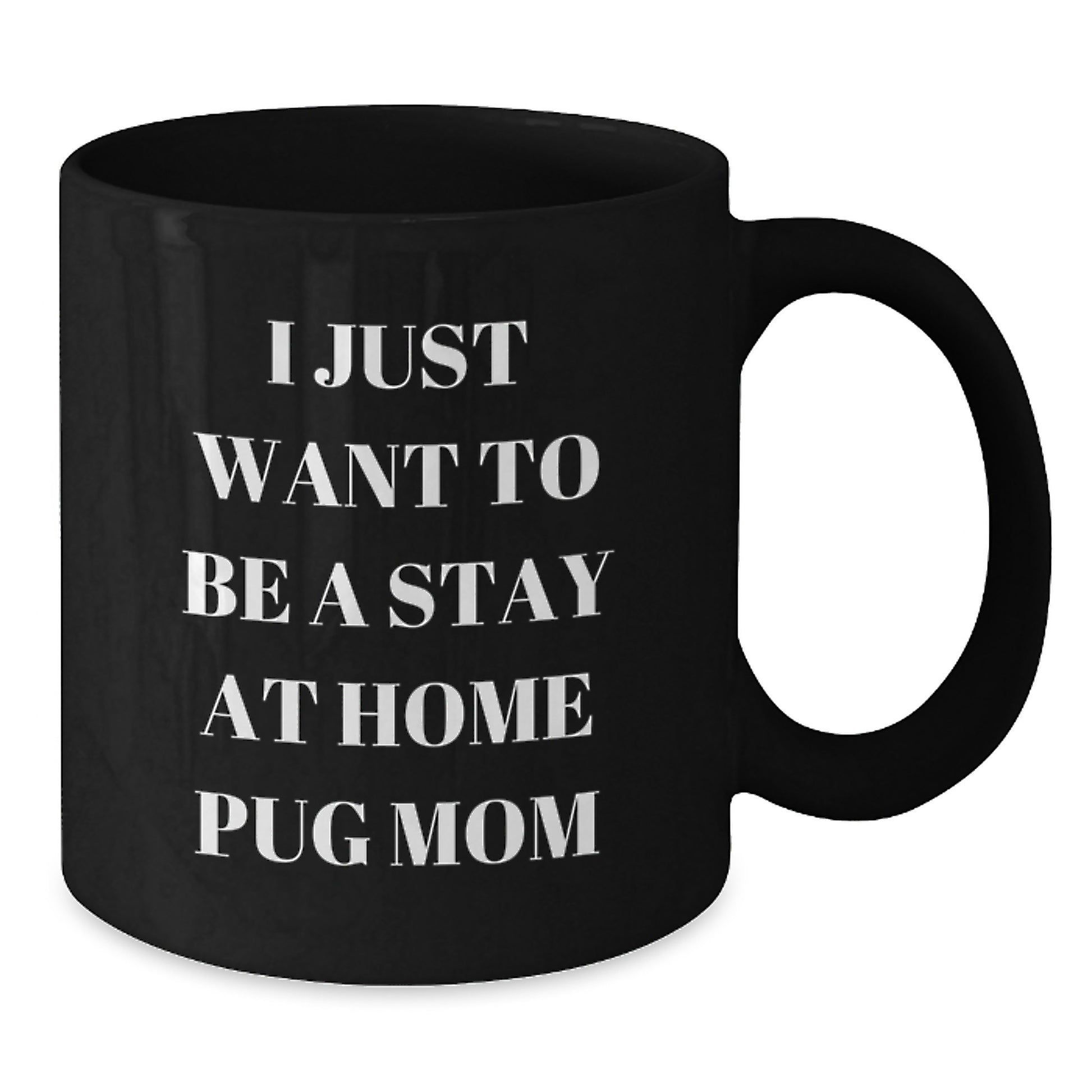 Pug Dog Lover Gifts from Friends and Family, Funny Stay at Home Pug Mom Quote Black Coffee Mug, Best Christmas Unique Presents - Additional