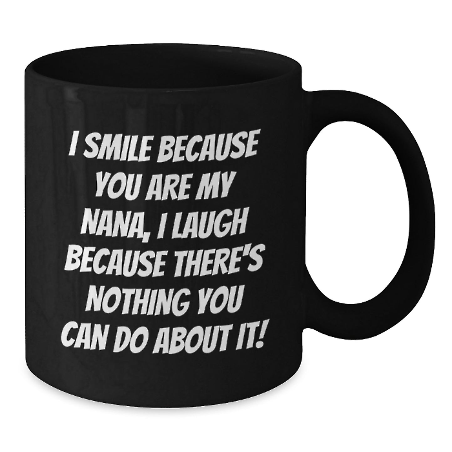 Funny Quotes Nana Black Coffee Mugs for Daughter, Unique Gifts from Men to Women, Valentine's Unique Gifts for Nana - Additional