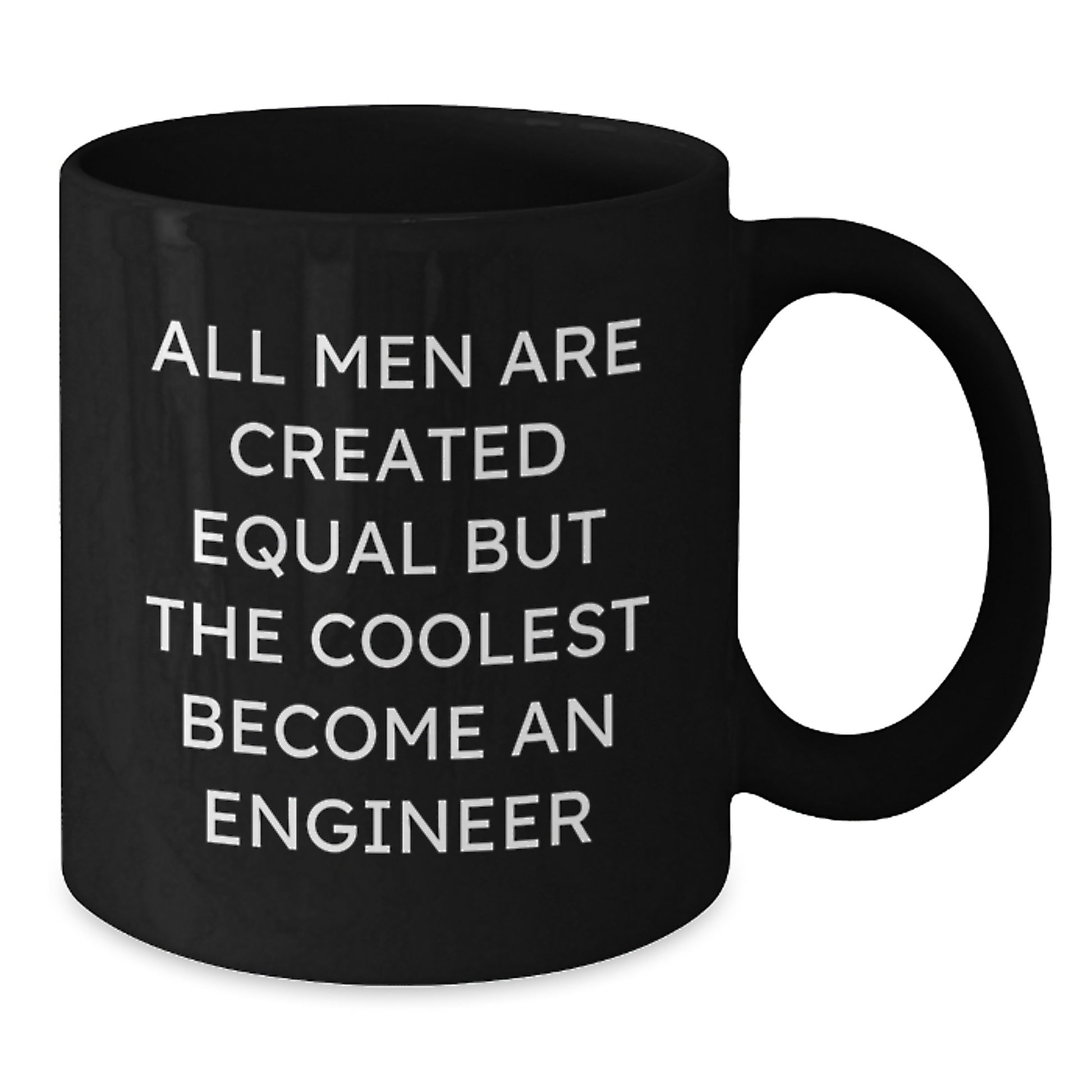 Funny Engineer Gifts for Men, Valentine's Unique Gifts from Friends, Cool Black Coffee Mug with Quote 'All Men Are Created Equal But The Coolest Become An Engineer' - Additional