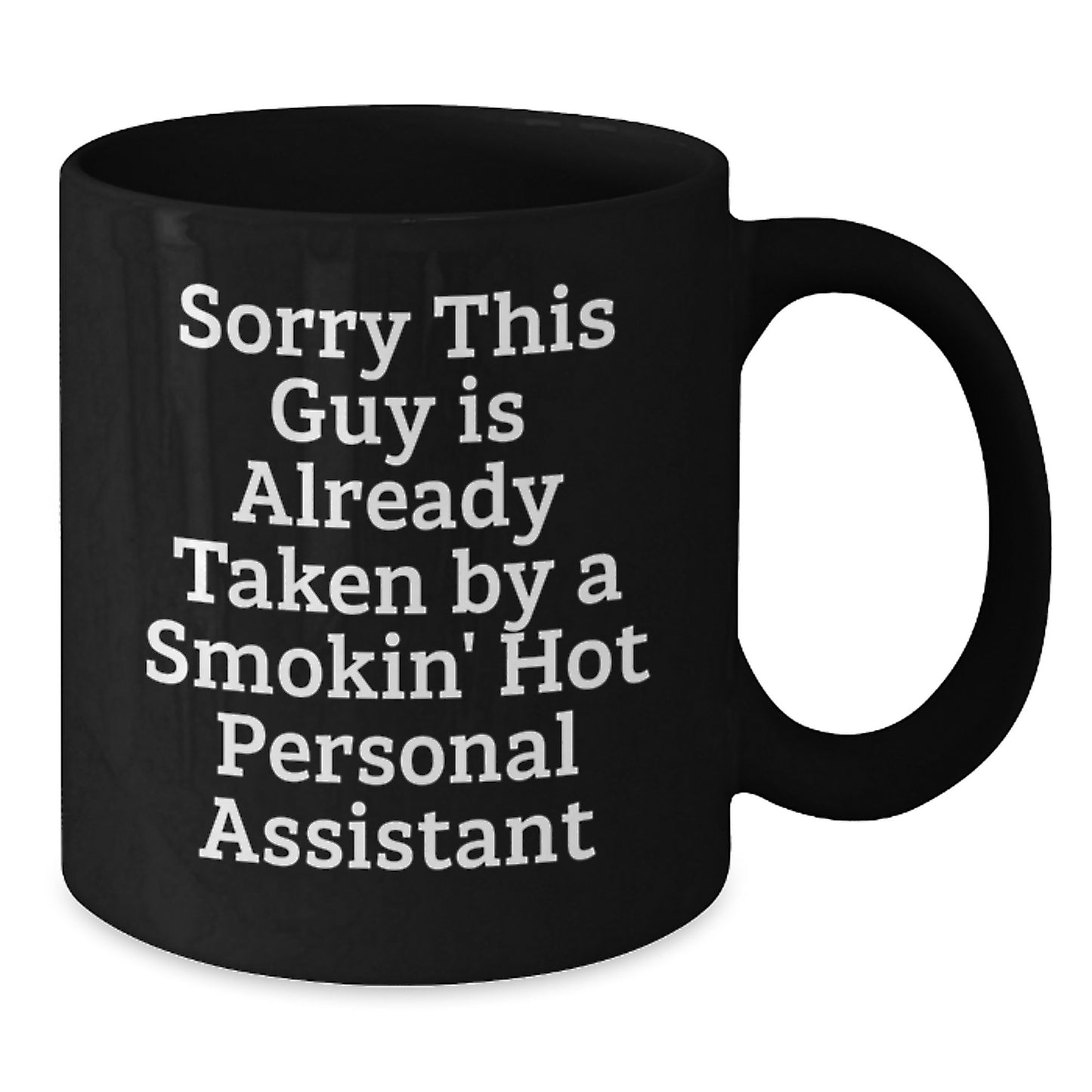 Funny Quote Mug, Gifts from Friends for Personal Assistant, Birthday Unique Gifts, Black Coffee Mug, Sorry This Guy Is Already Taken - Additional