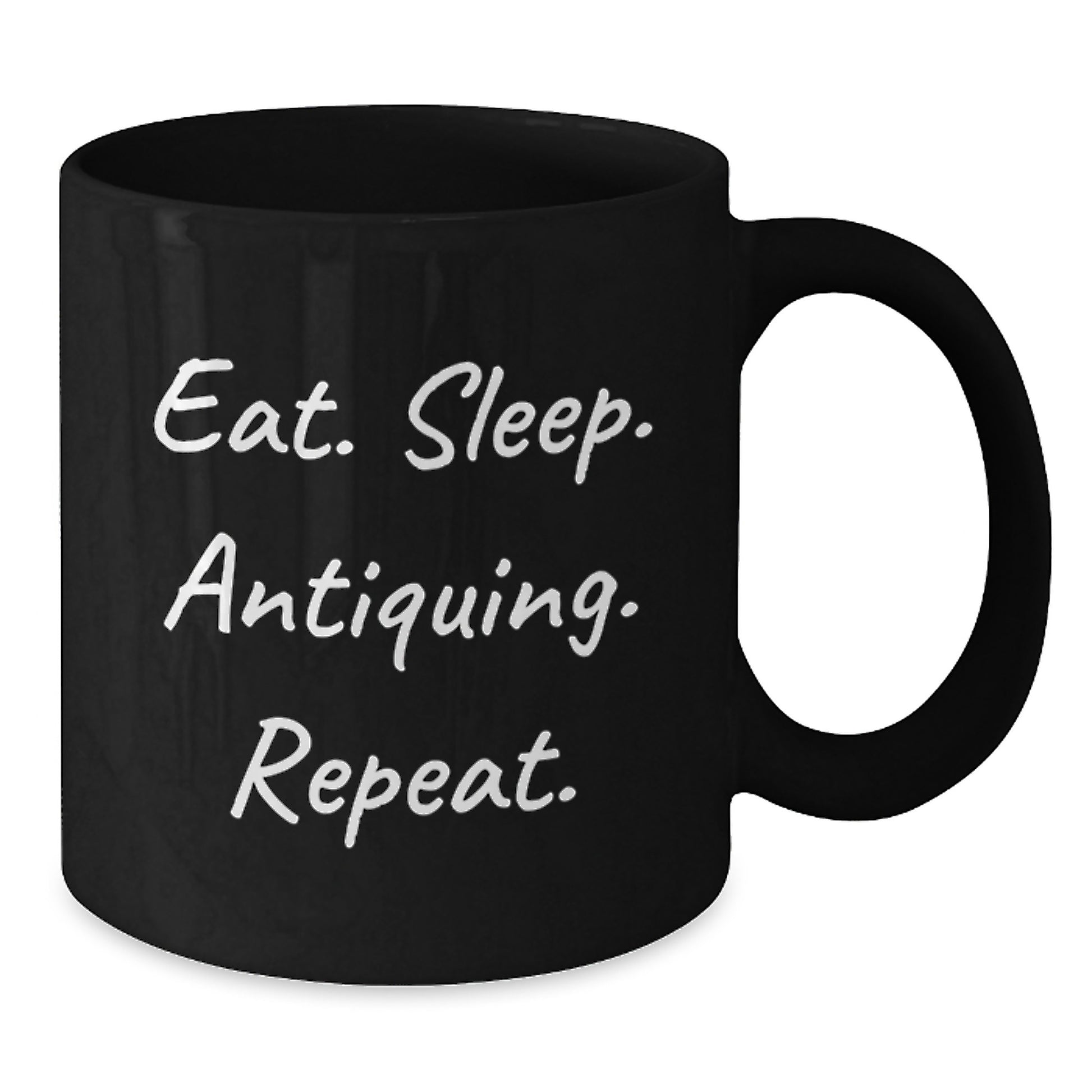 Funny Antiquing Gifts from Friends - Eat. Sleep. Antiquing. Repeat. Black Coffee Mug for Graduation - Additional