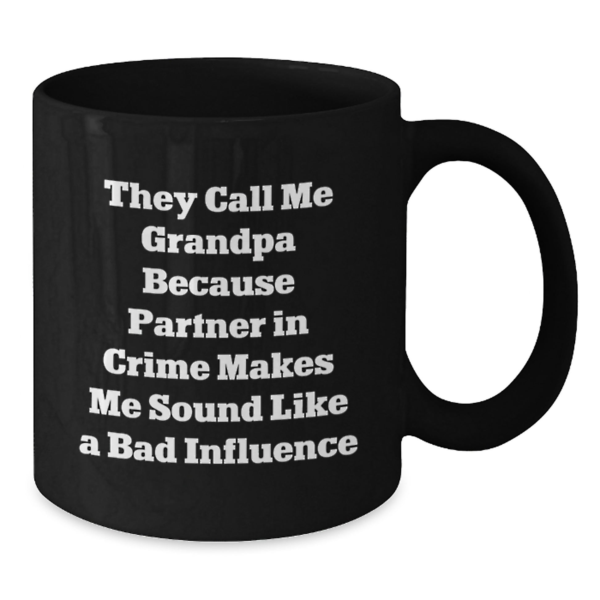 Funny Grandpa Gifts for Men, Black Coffee Mug, 'They Call Me Grandpa Because Partner In Crime Makes Me Sound Like A Bad Influence', Christmas Unique Gift Ideas - Additional