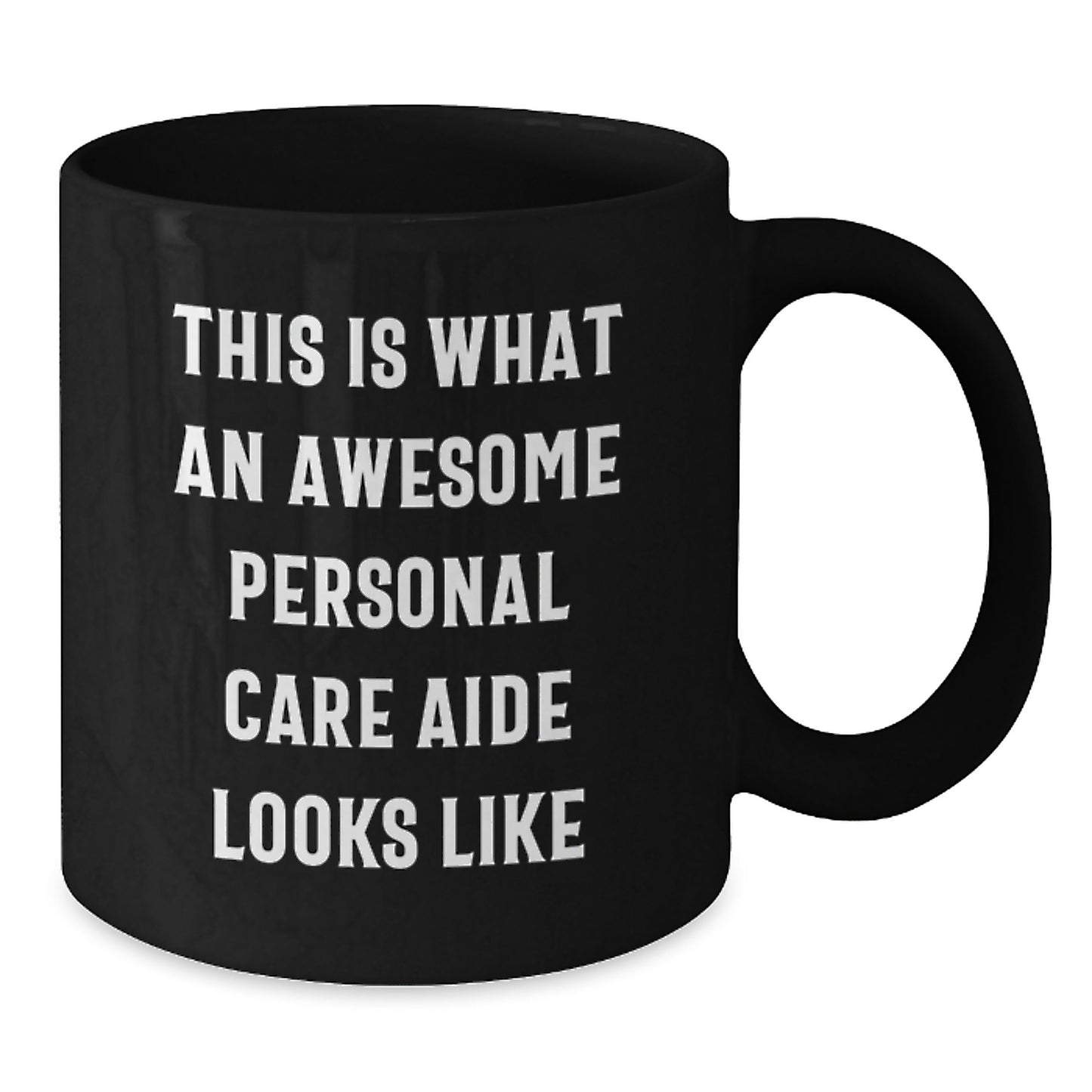 Funny Gifts from Friends for Awesome Personal Care Aide, Black Coffee Mug with Inspirational Quote, Graduation Unique Gifts - Additional